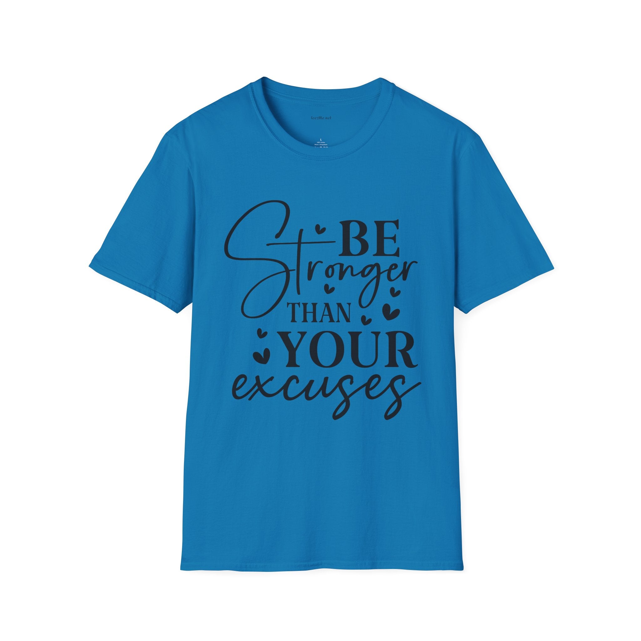 T-Shirt — "Be Stronger Than Your Excuses" Motivational Tee