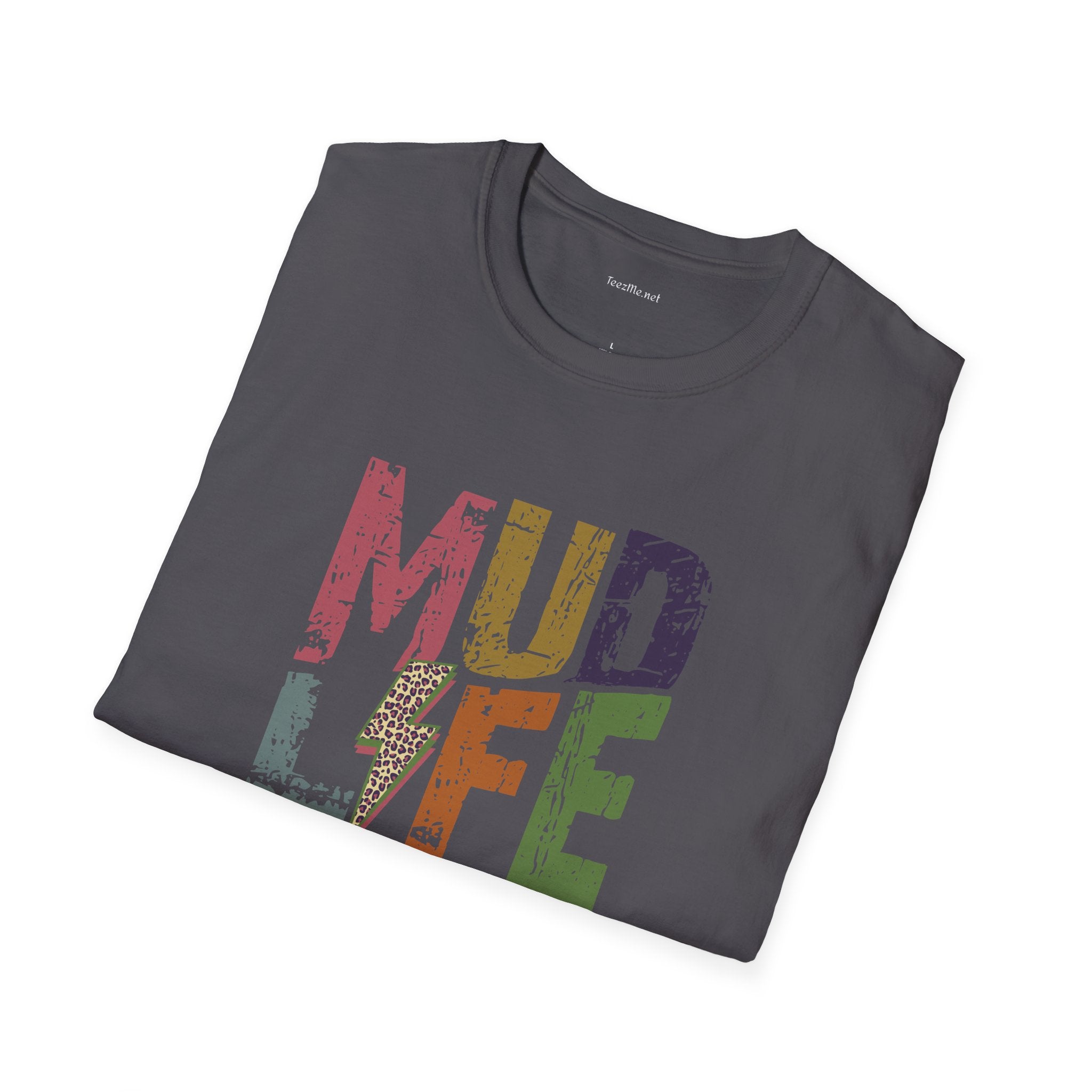 MUD LIFE  - Unisex Softstyle T-Shirt 100% Cotton Graphic