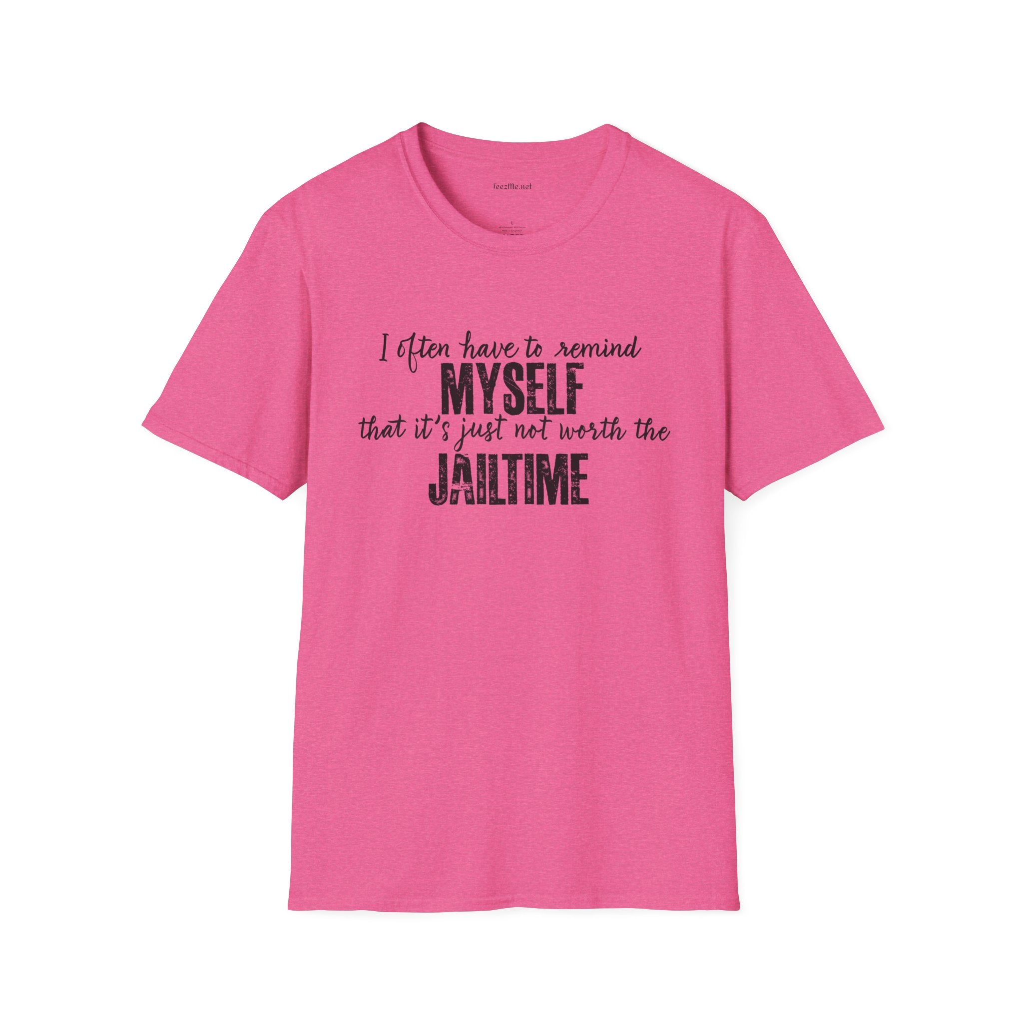 Not Worth Jailtime Unisex SoftStyle T-Shirt 100% Cotton Graphic