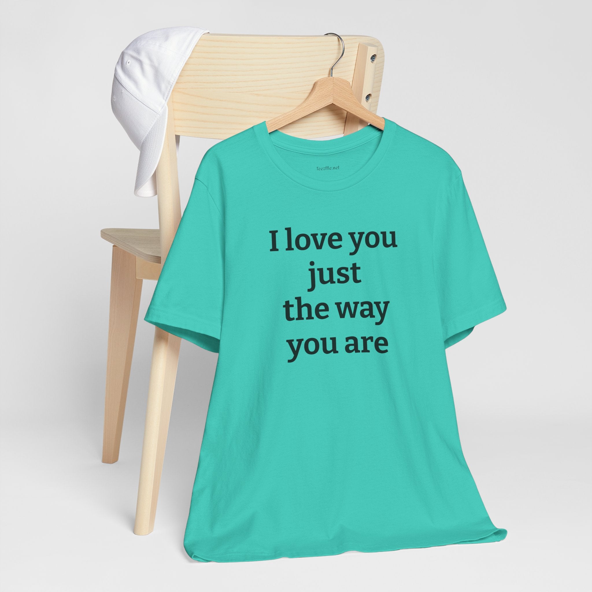 I love you just the way you are - Unisex Jersey Short Sleeve Tee