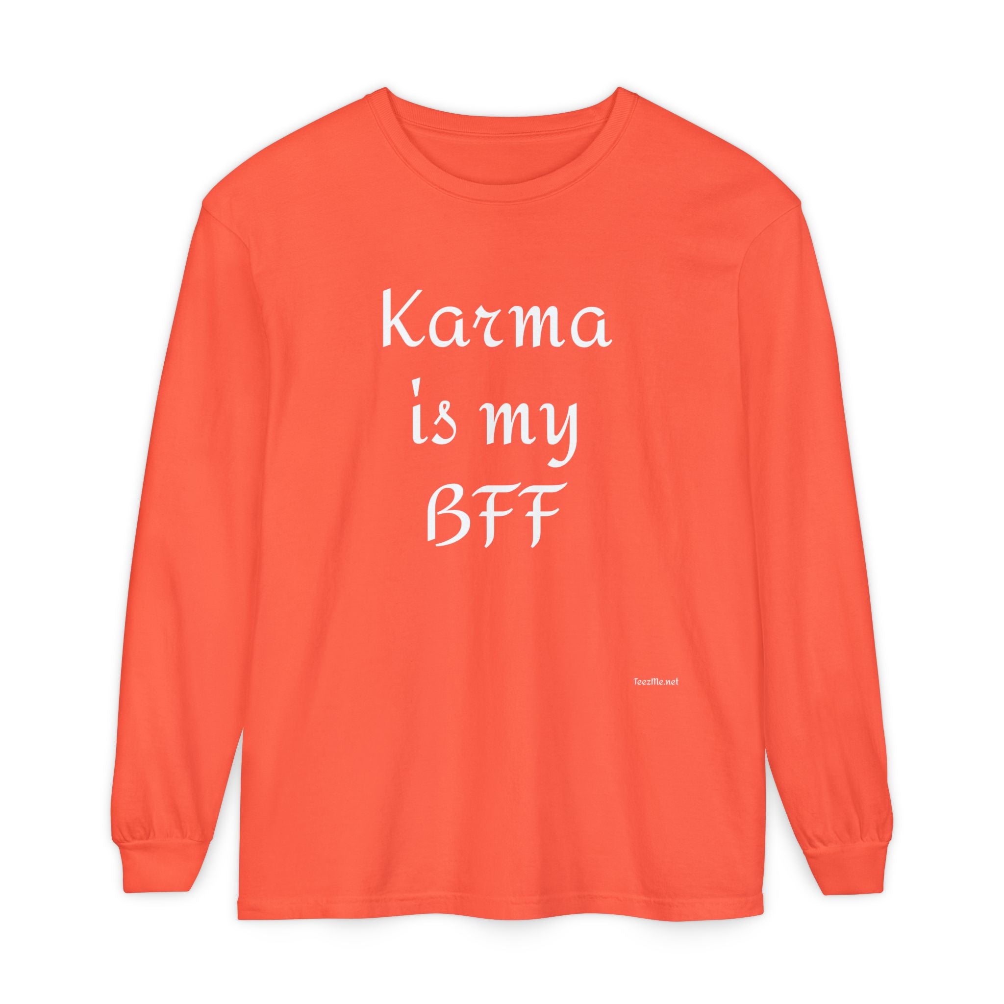 KARMA is my BFF - Unisex Garment-dyed Long Sleeve T-Shirt