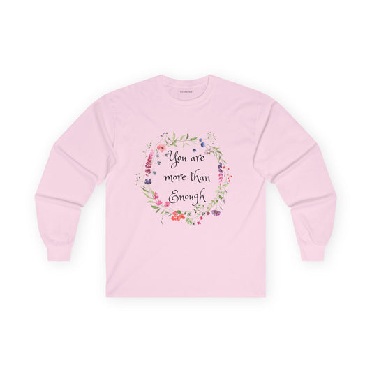 You are more than enough - Unisex Ultra Cotton Long Sleeve Tee