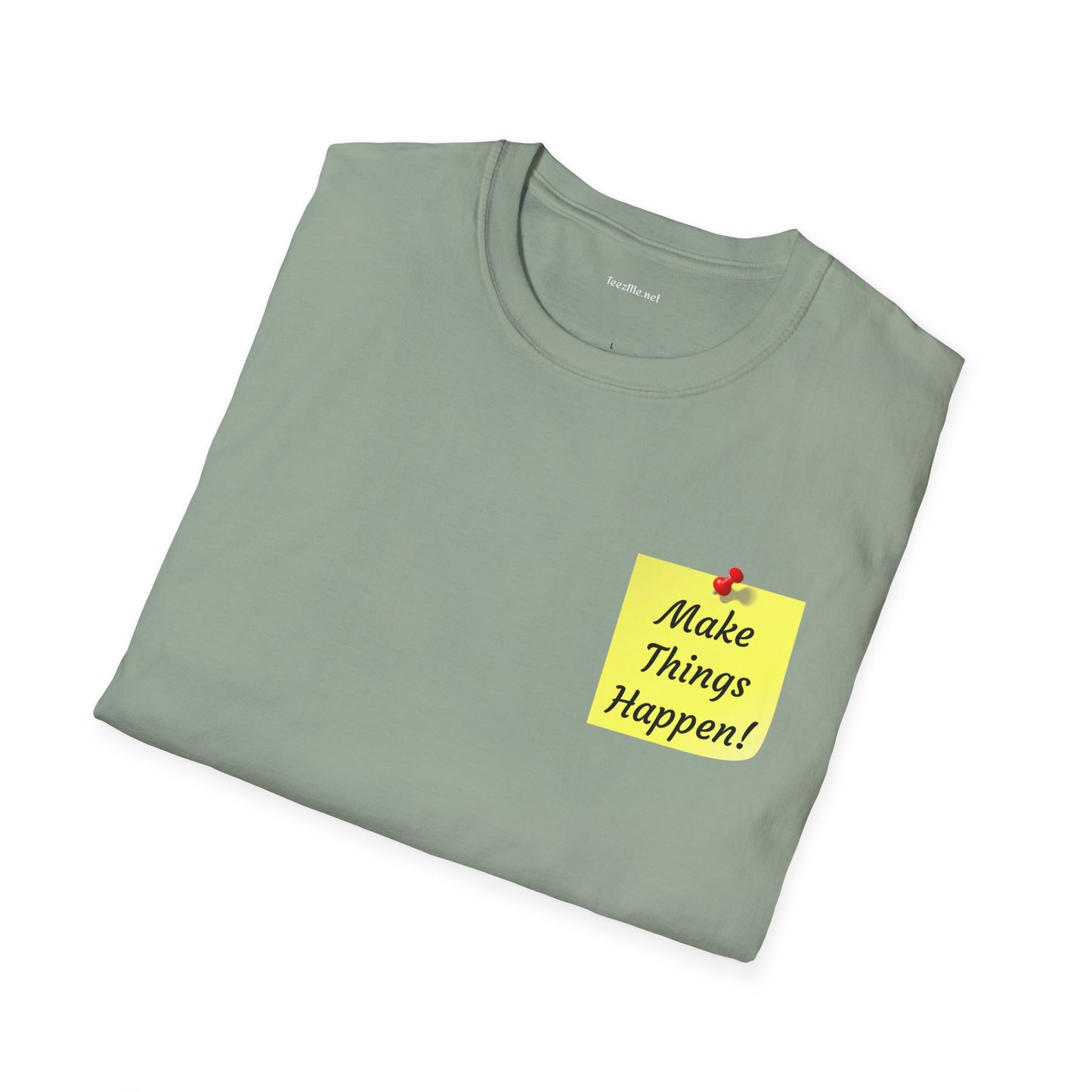 Make Things Happen! - Unisex Softstyle T-Shirt 100% Cotton Graphic