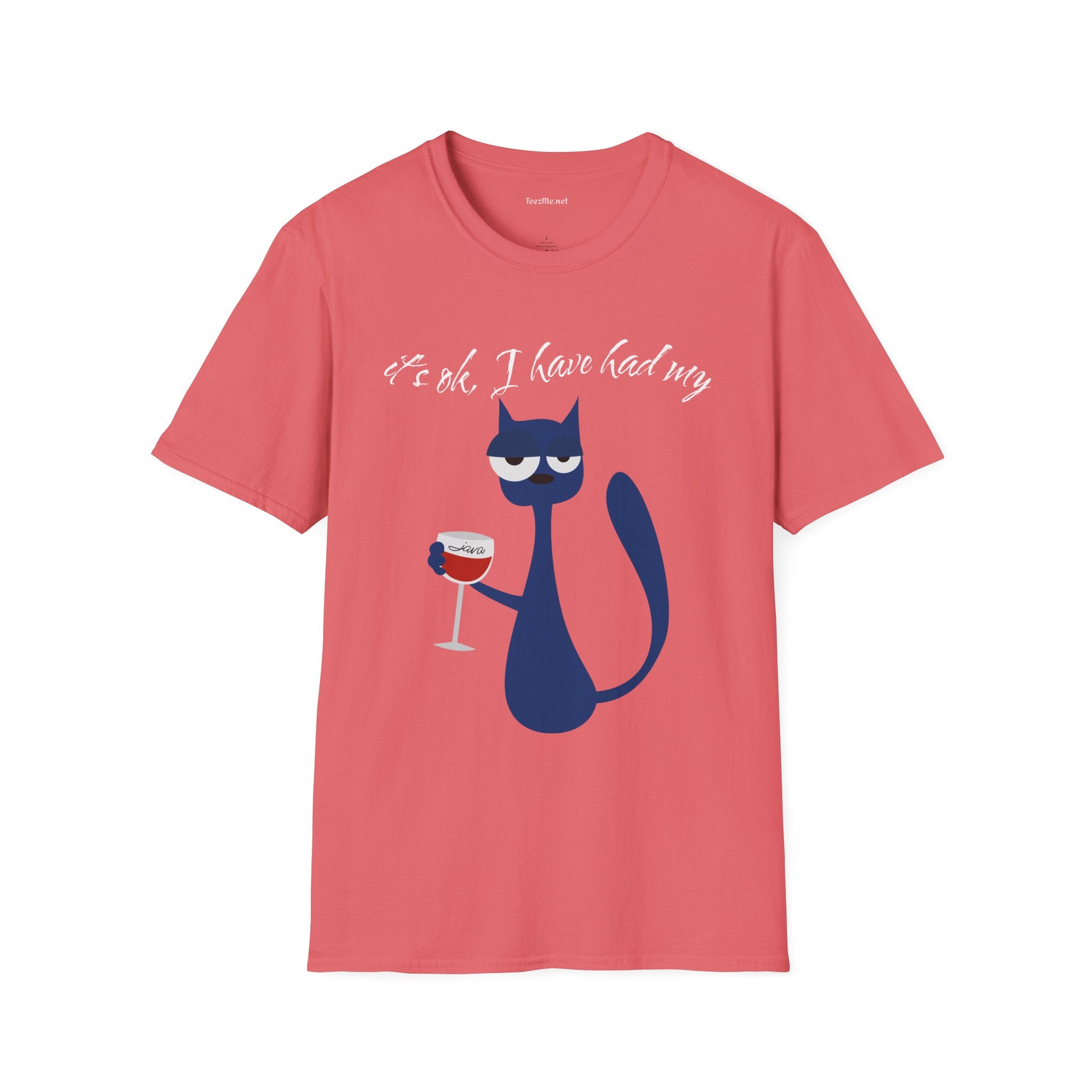 It's ok, I have had my - Unisex Softstyle T-Shirt 100% Cotton Graphic