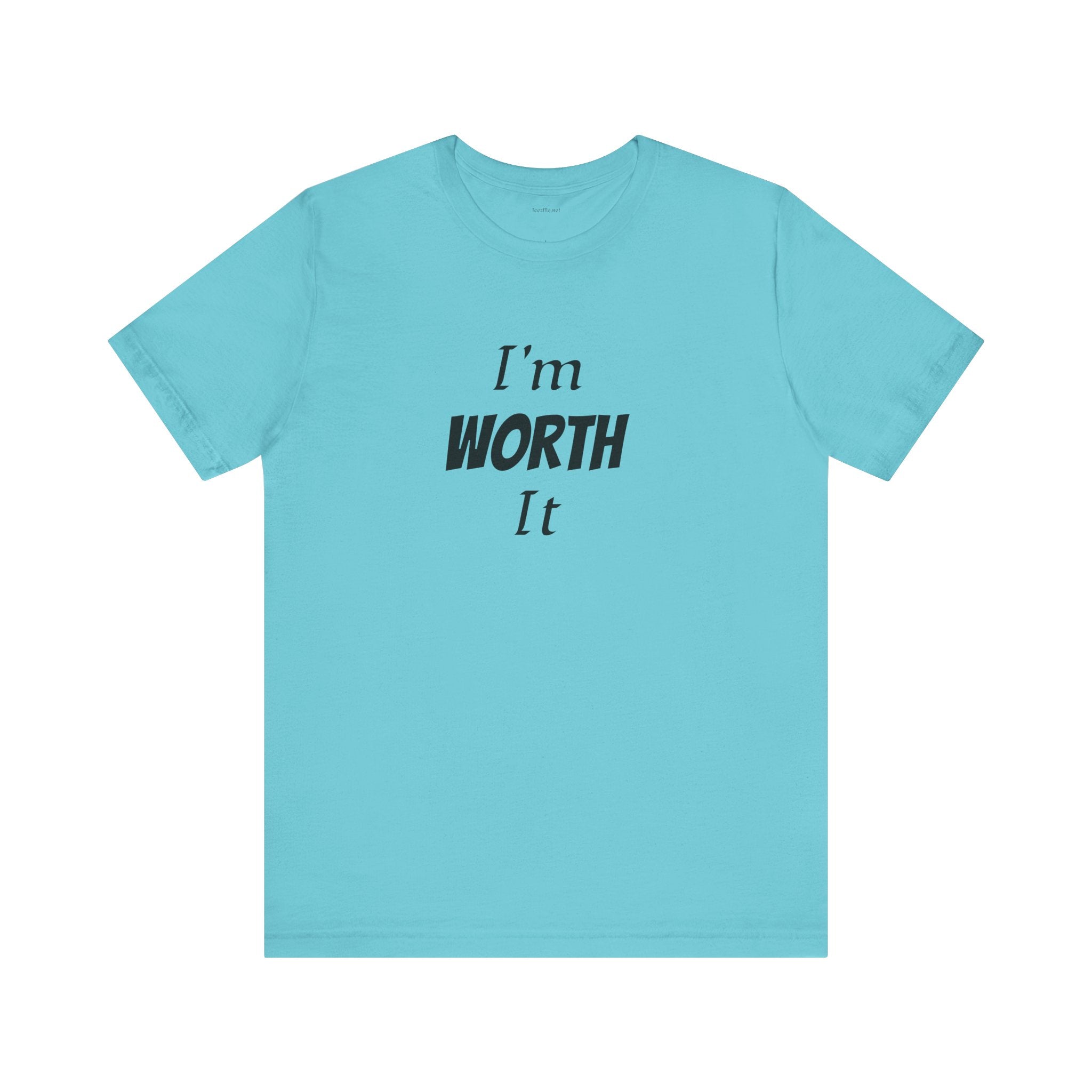 I'm WORTH It  - Unisex Jersey Short Sleeve Tee