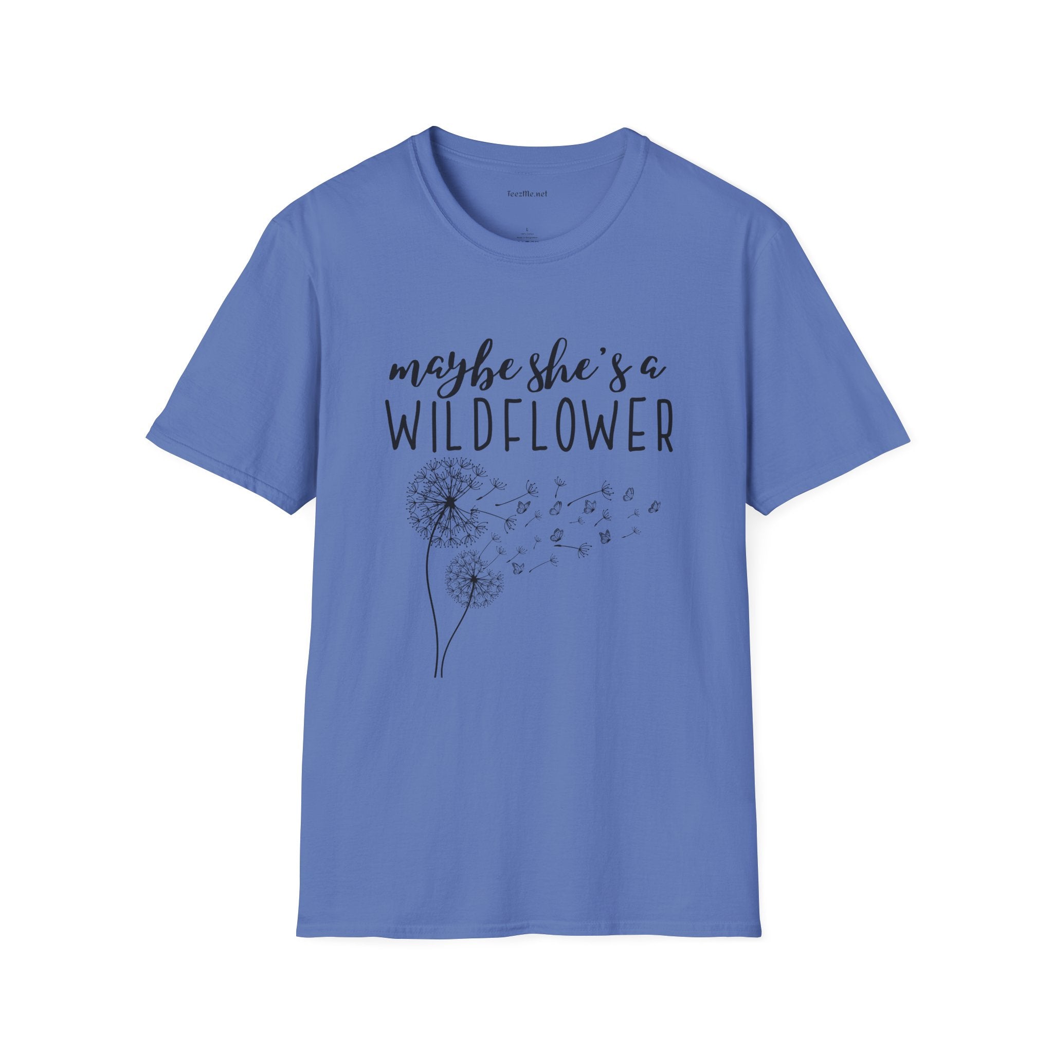 Maybe she's a Wildflower with dandelion Unisex Softstyle T-Shirt 100% Cotton Graphic