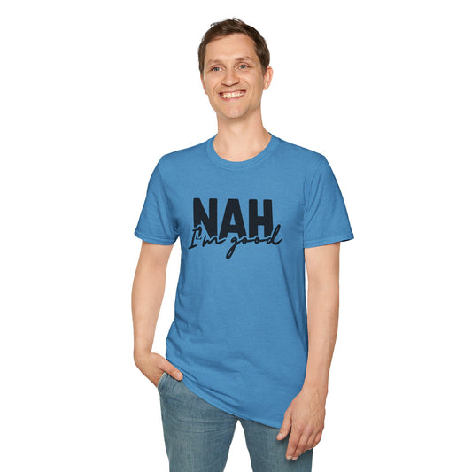NAH I'm Good - Unisex Softstyle T-Shirt 100% Cotton Graphic