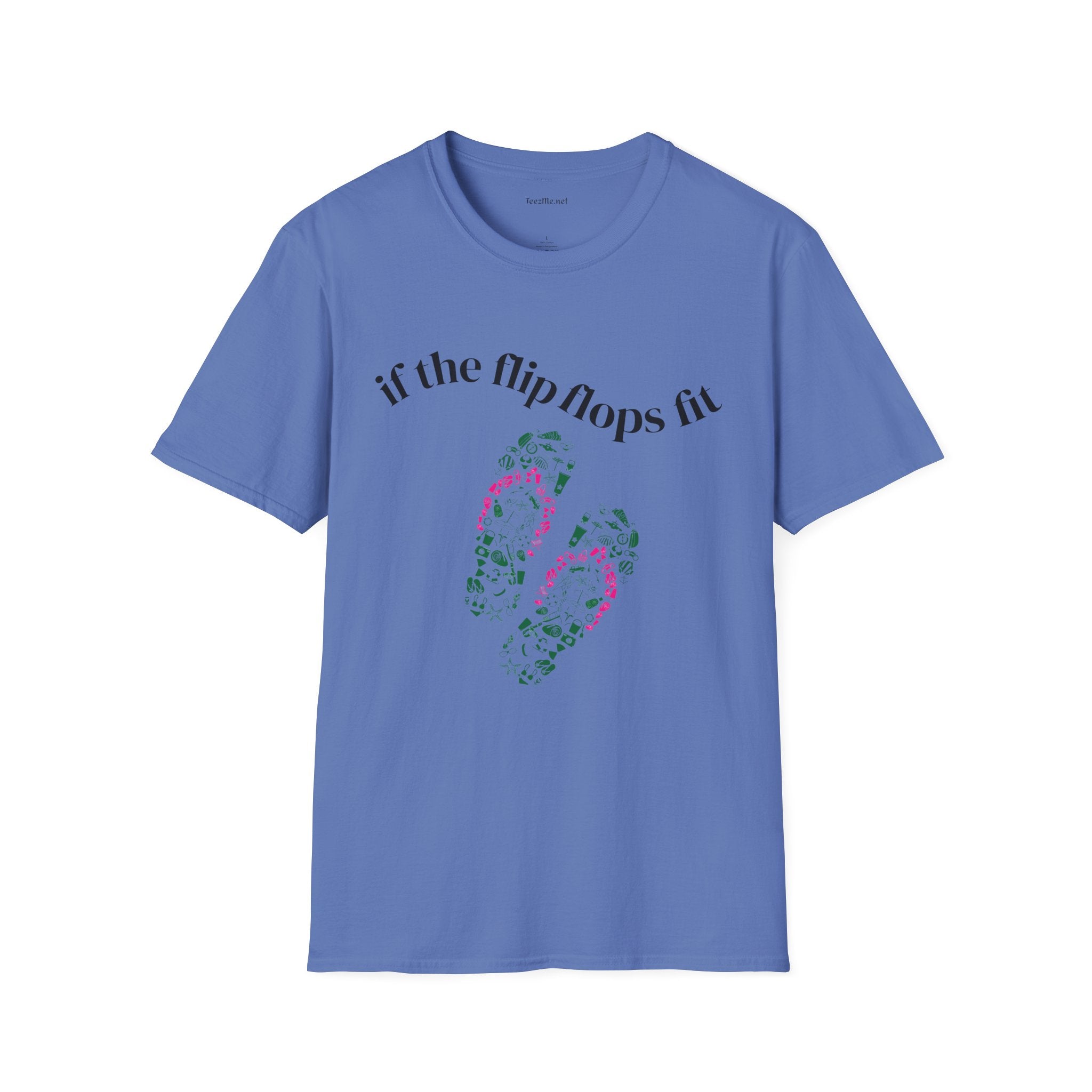 If the Flip Flops fit - Unisex Softstyle T-Shirt 100% Cotton Graphic