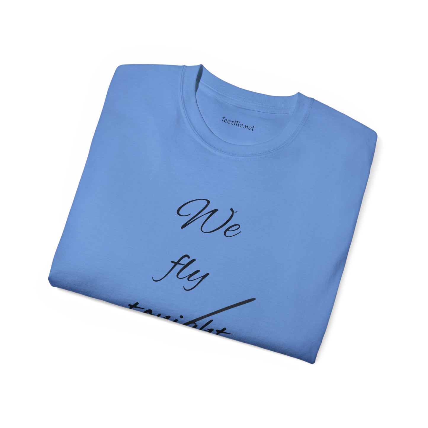 We fly tonight - Unisex Ultra Cotton Tee