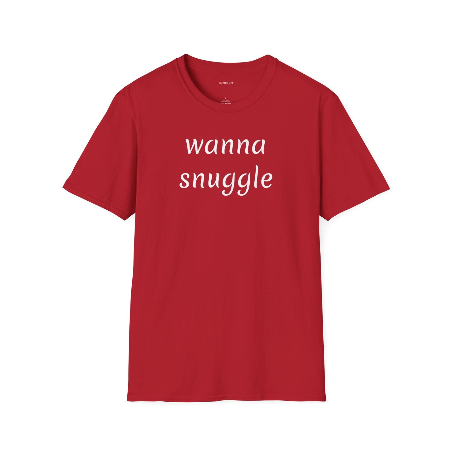 Wanna snuggle - Unisex Softstyle T-Shirt 100% Cotton Graphic