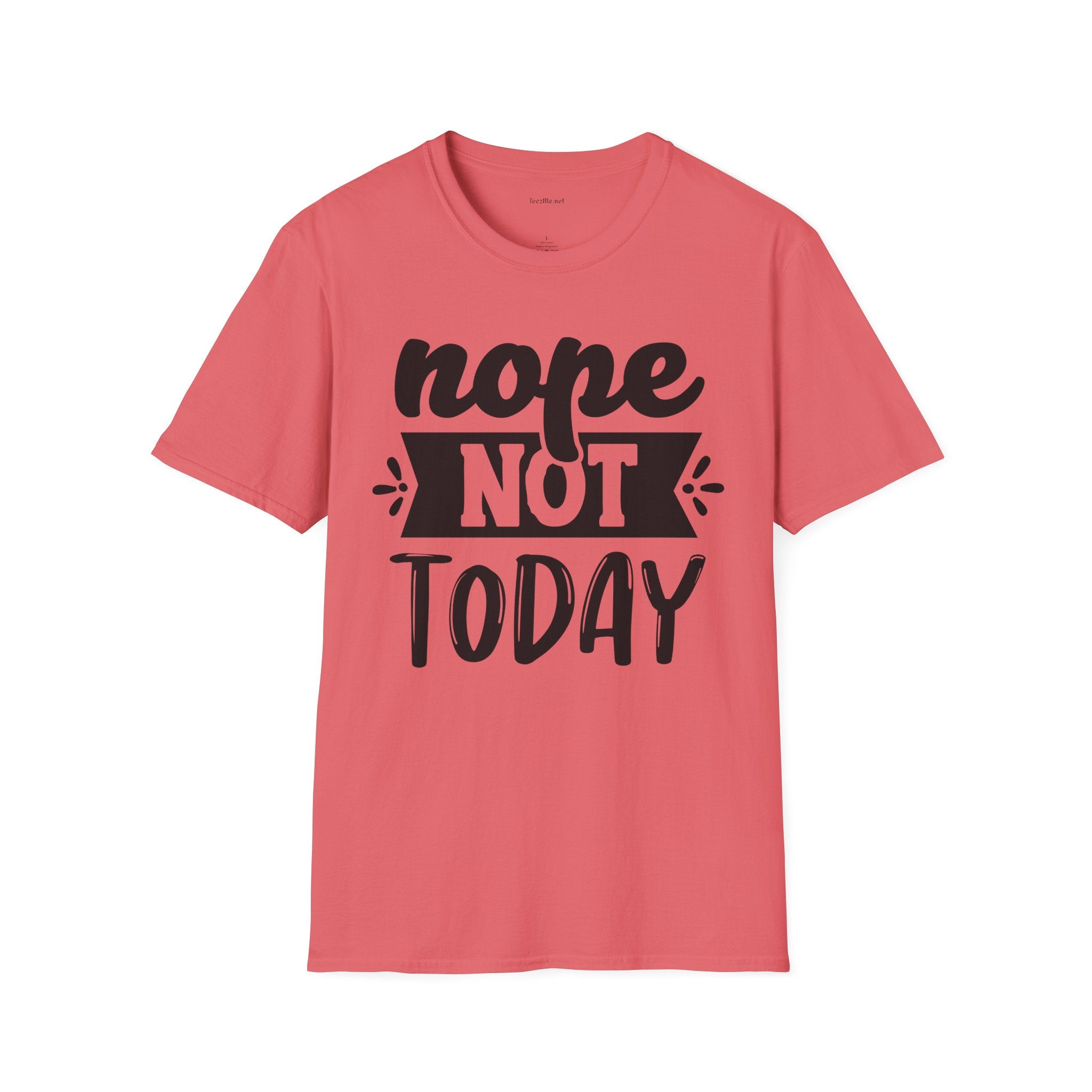 Nope Not Today - Unisex Softstyle T-Shirt 100% Cotton Graphic