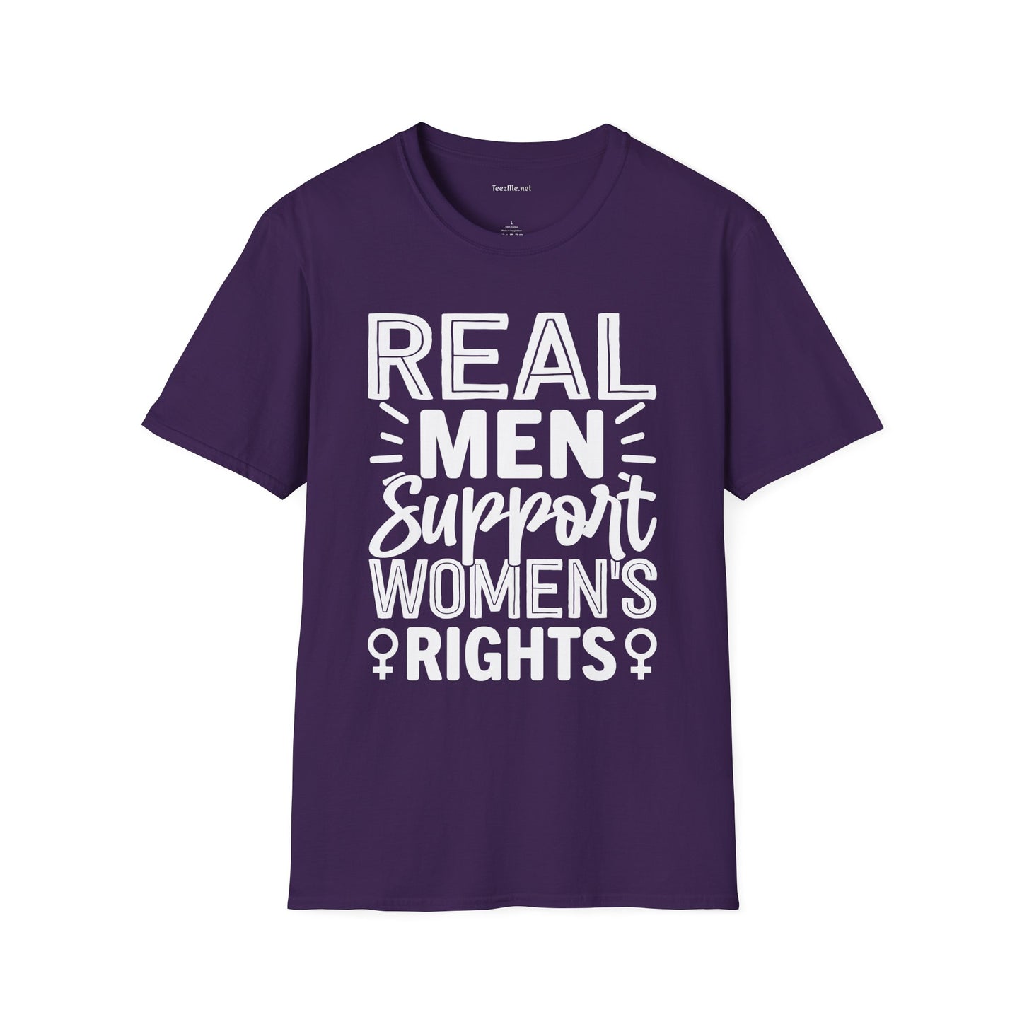Real Men Support Women's Rights Unisex Soft Style T-Shirt 100% Cotton Graphic