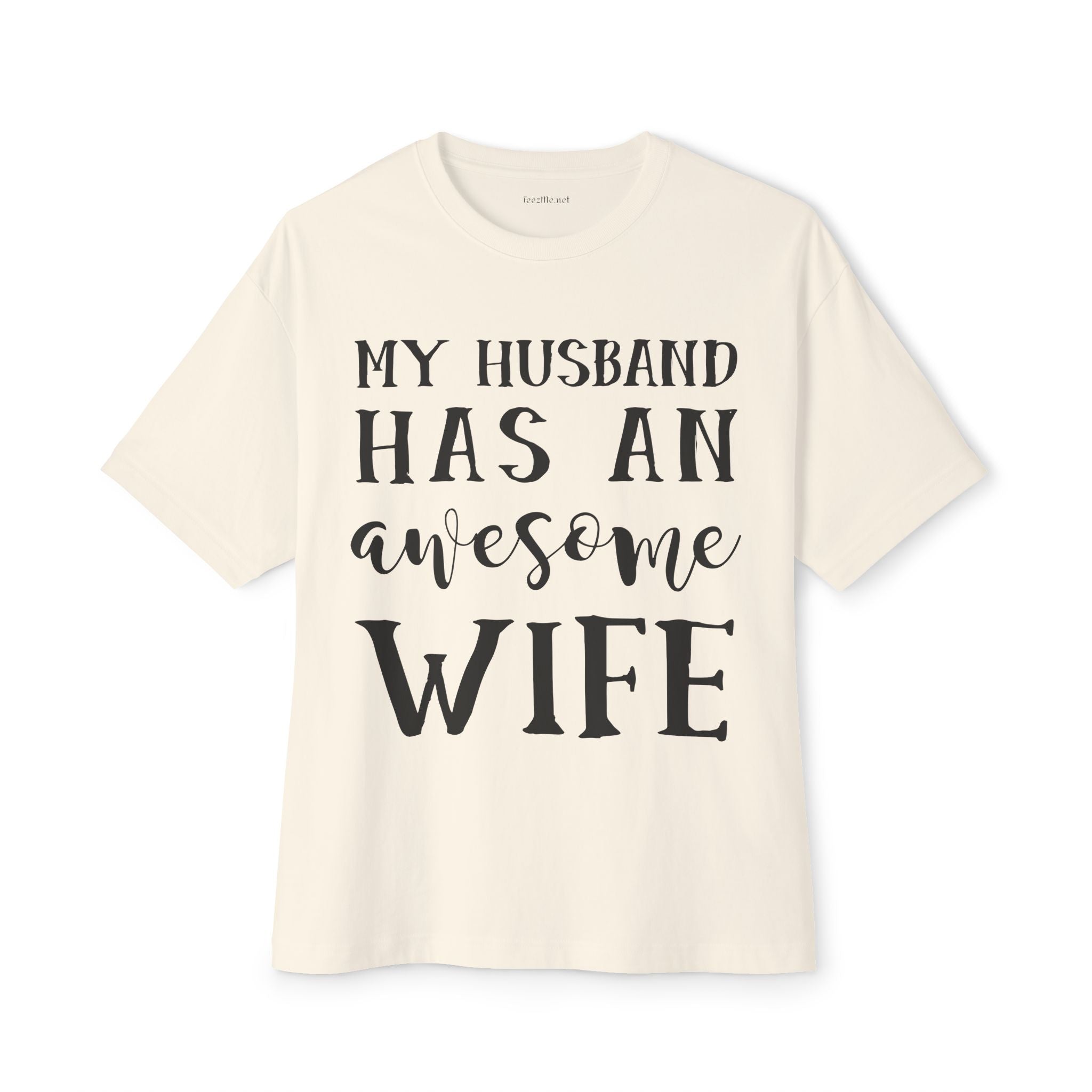 My Husband Has An Awesome Wife Unisex Oversized Boxy Tee