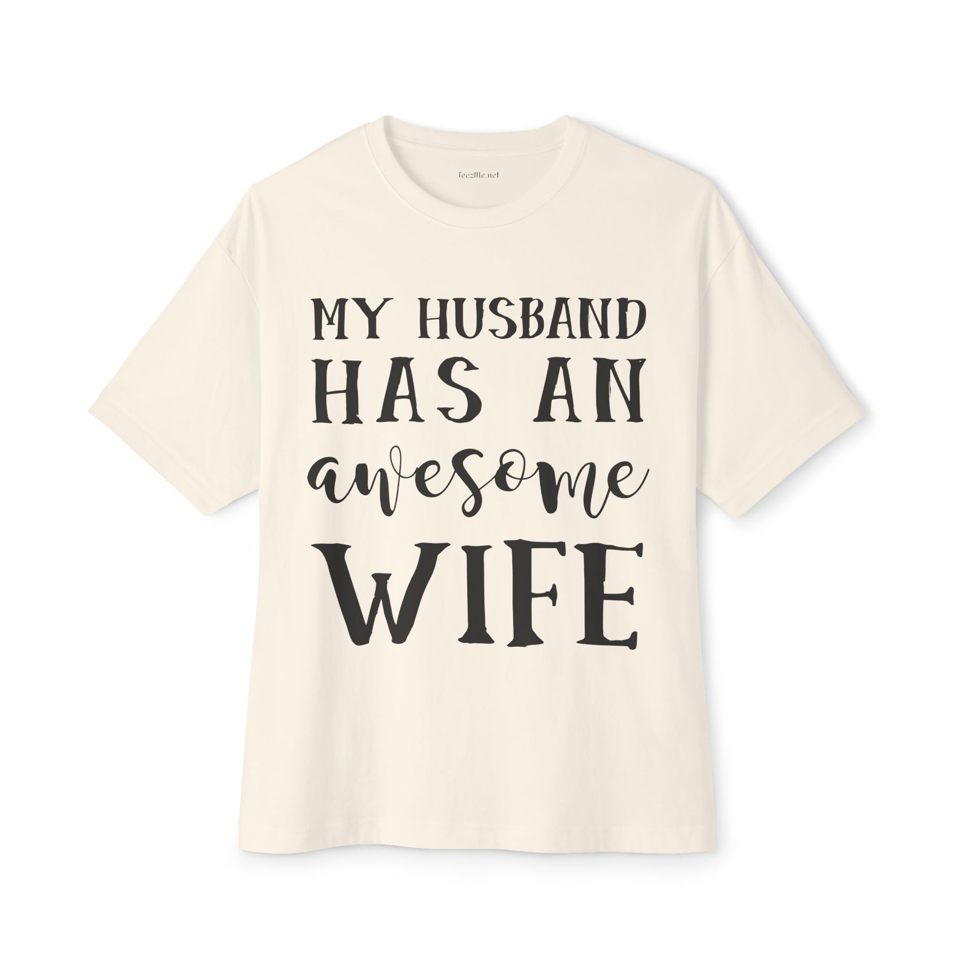 My Husband Has An Awesome Wife Unisex Oversized Boxy Tee