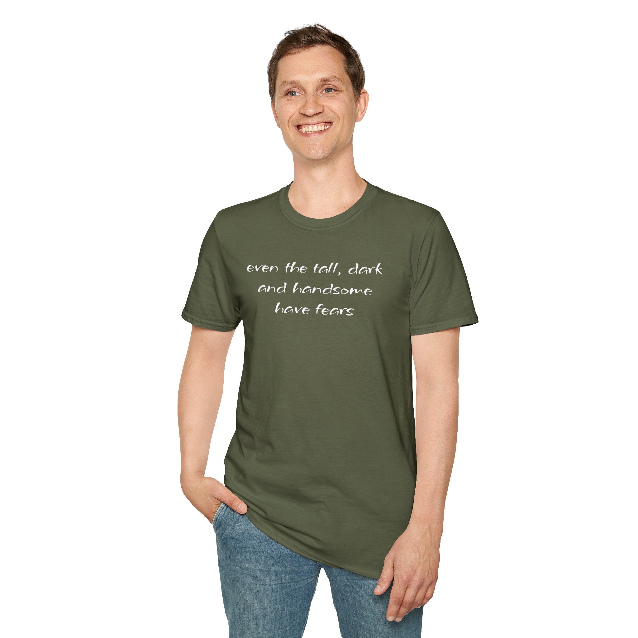 Even the tall, dark and handsome have fears - Unisex Softstyle T-Shirt 100% Cotton Graphic
