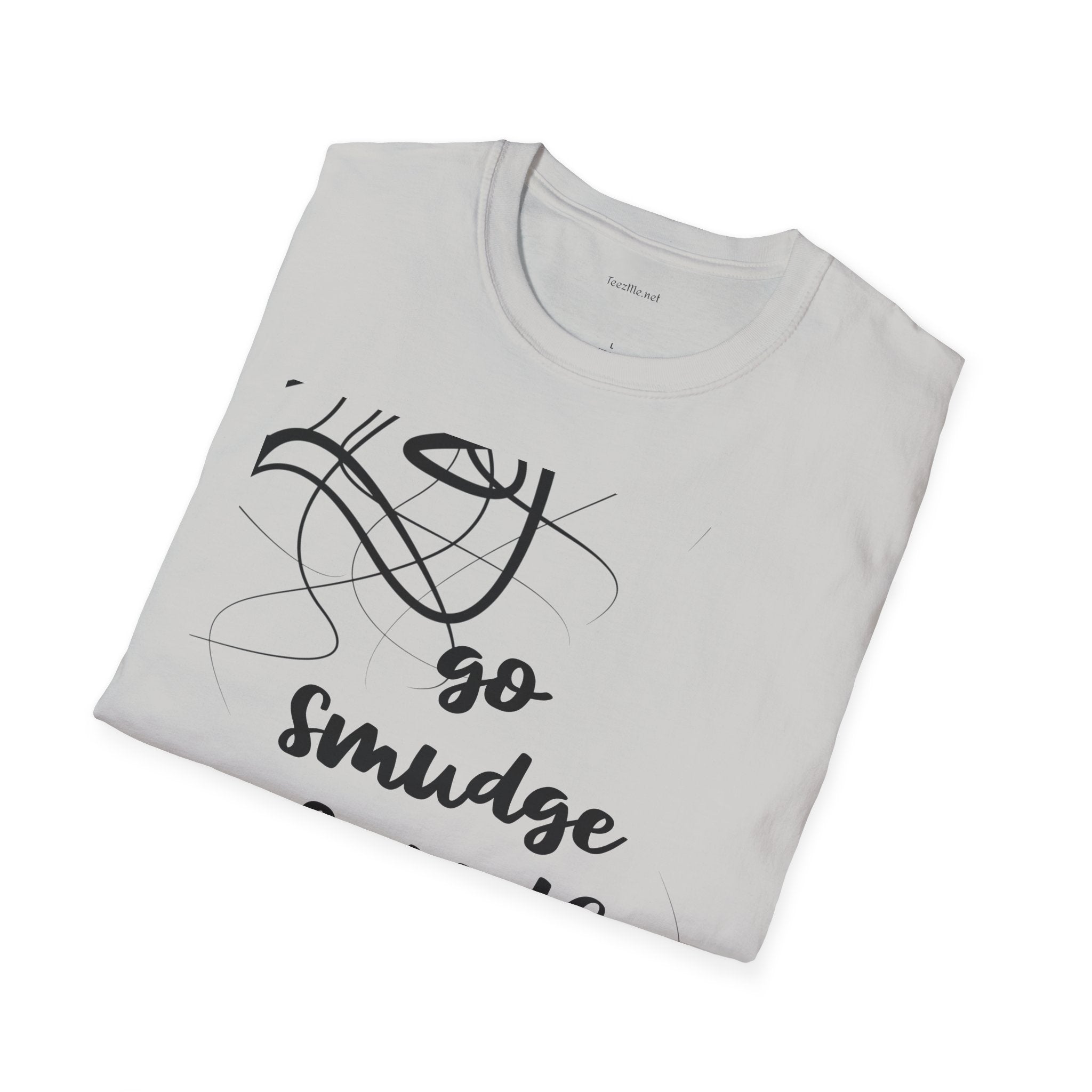 Go Smudge Yourself- Unisex Softstyle T-Shirt 100% Cotton Graphic