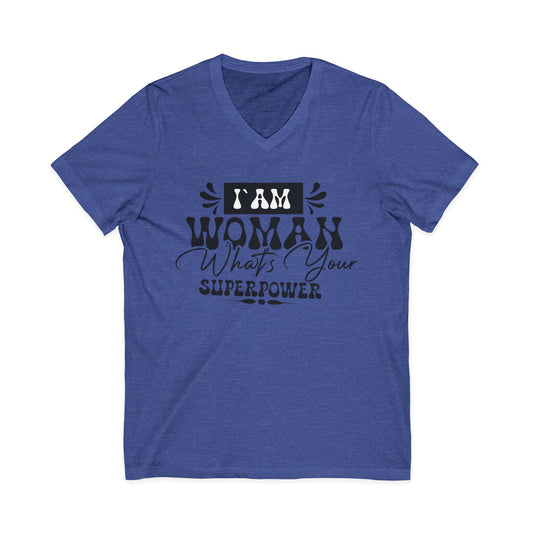 I Am Woman Unisex Jersey Short Seeve V-Neck Tee