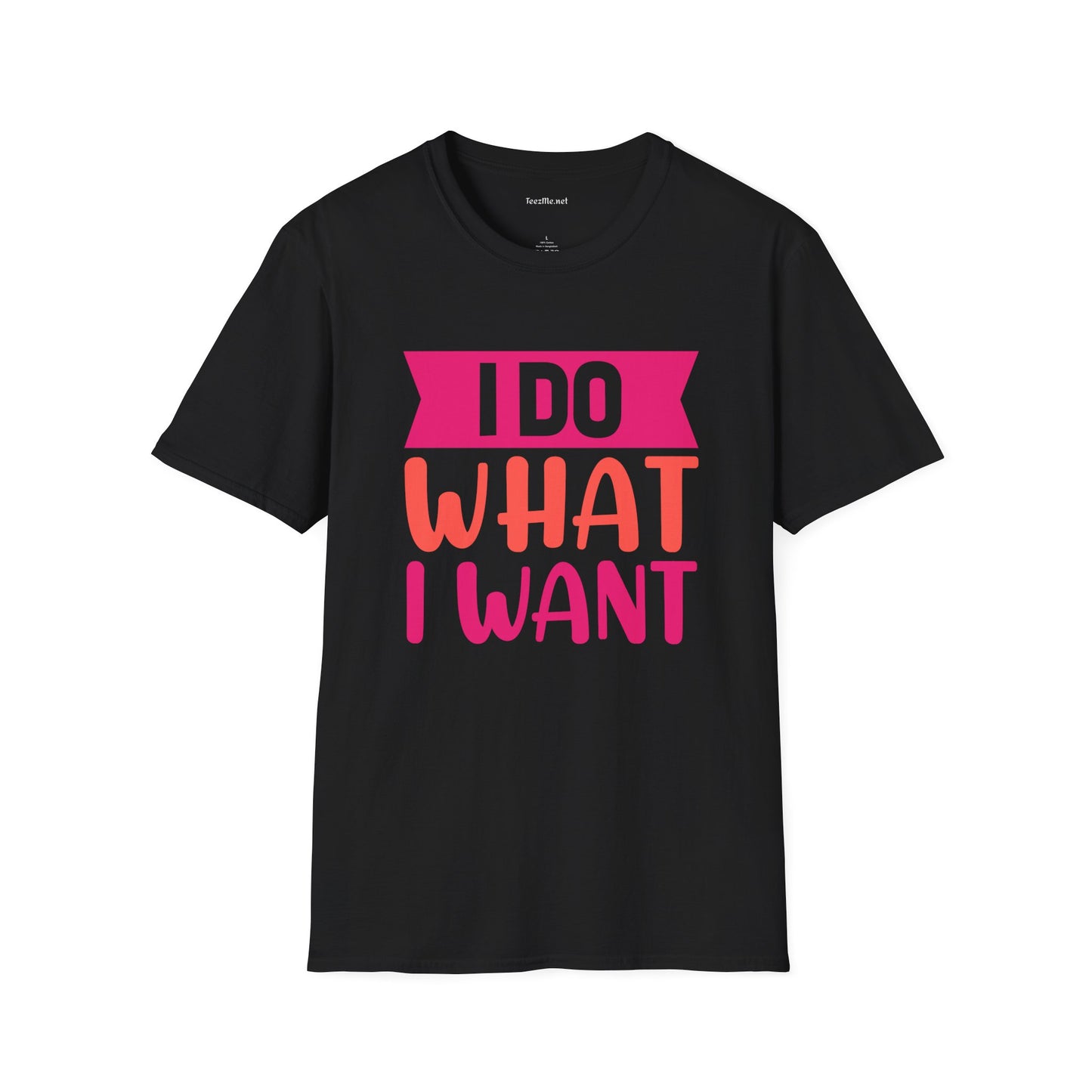 I Do What I Want (pink) Unisex Softstyle T-Shirt 100% Cotton Graphic