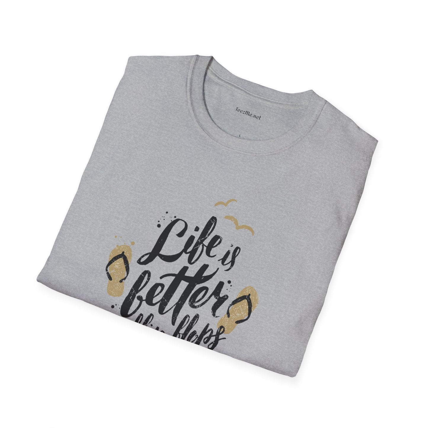 Life is better in Flip Flops - Unisex Softstyle T-Shirt 100% Cotton Graphic