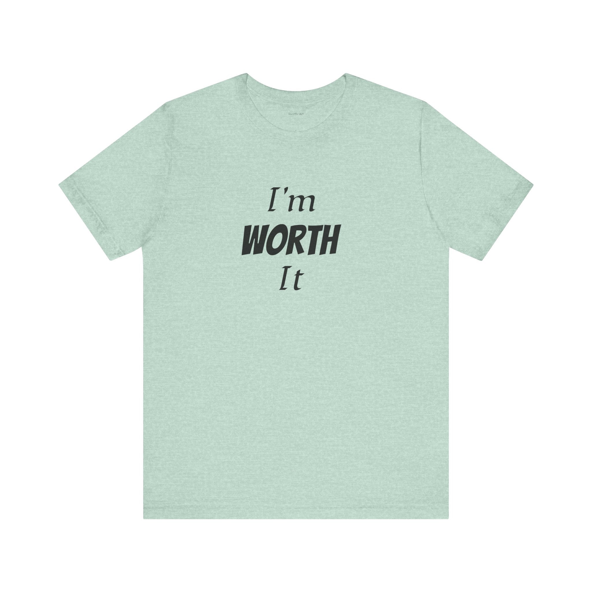 I'm WORTH It  - Unisex Jersey Short Sleeve Tee
