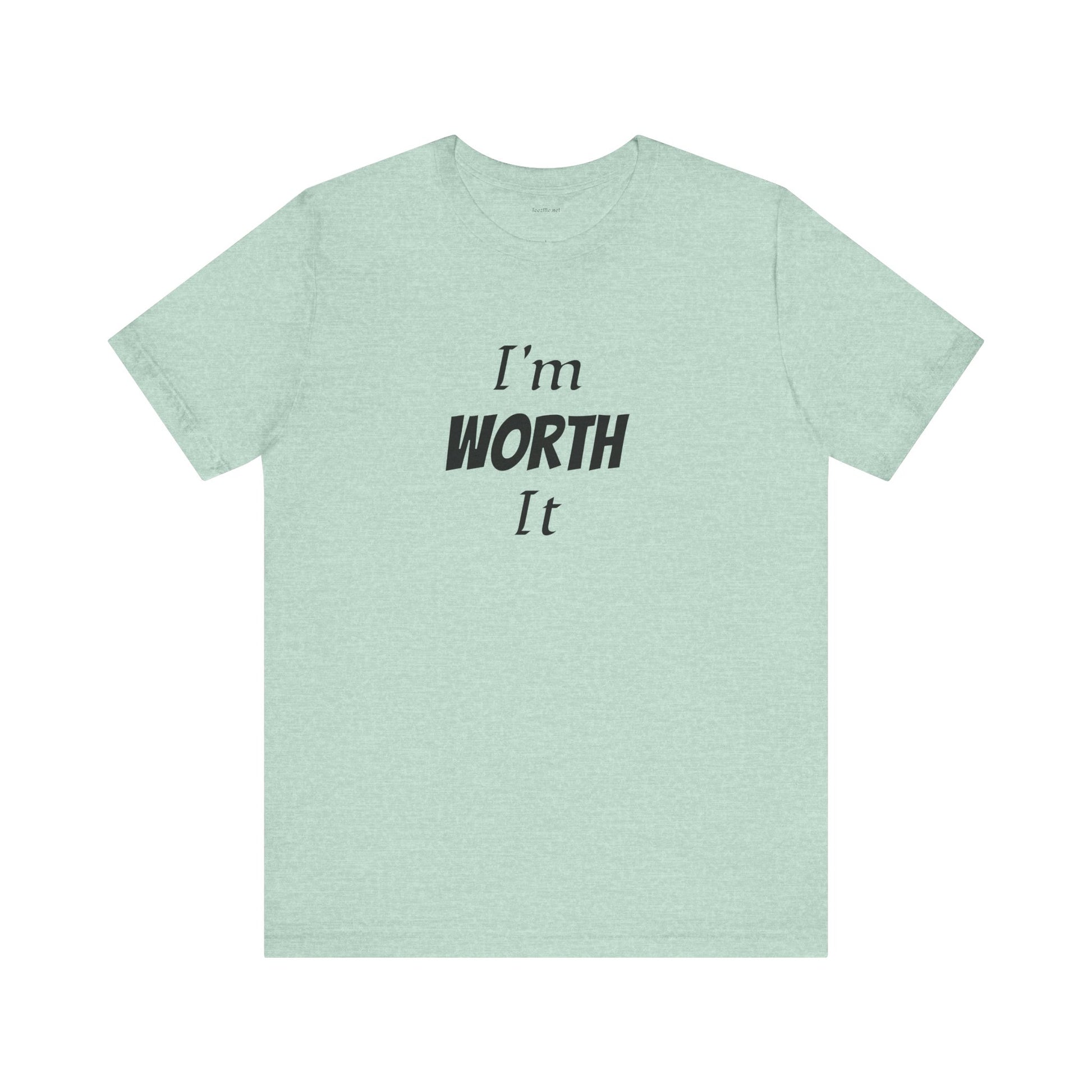 I'm WORTH It  - Unisex Jersey Short Sleeve Tee