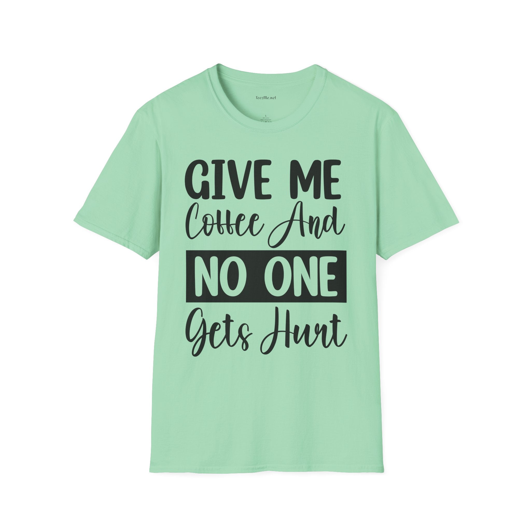 Give Me Coffee Unisex Soft Style T-Shirt 100% Cotton Graphic