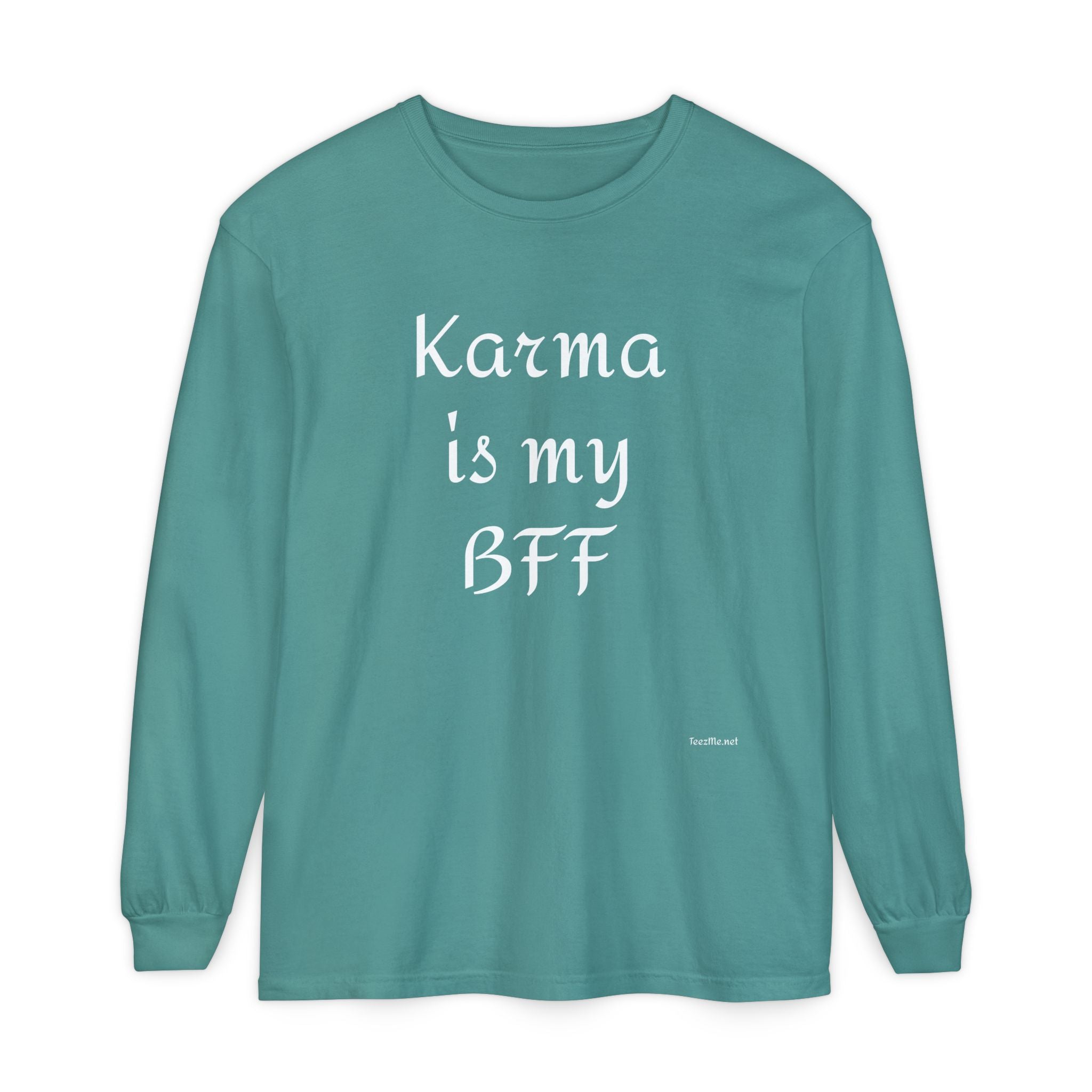 KARMA is my BFF - Unisex Garment-dyed Long Sleeve T-Shirt