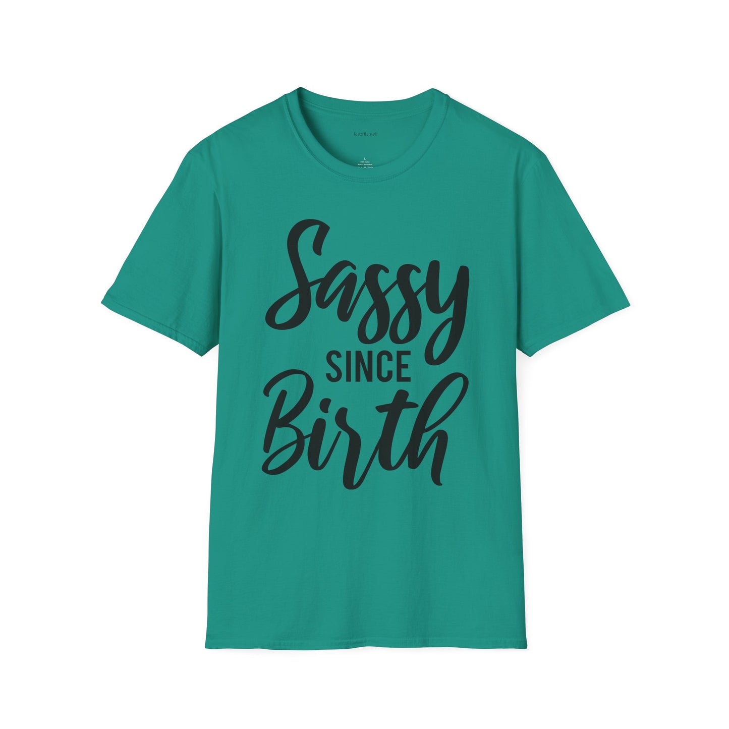 Sassy since Birth  - Unisex Softstyle T-Shirt 100% Cotton Graphic