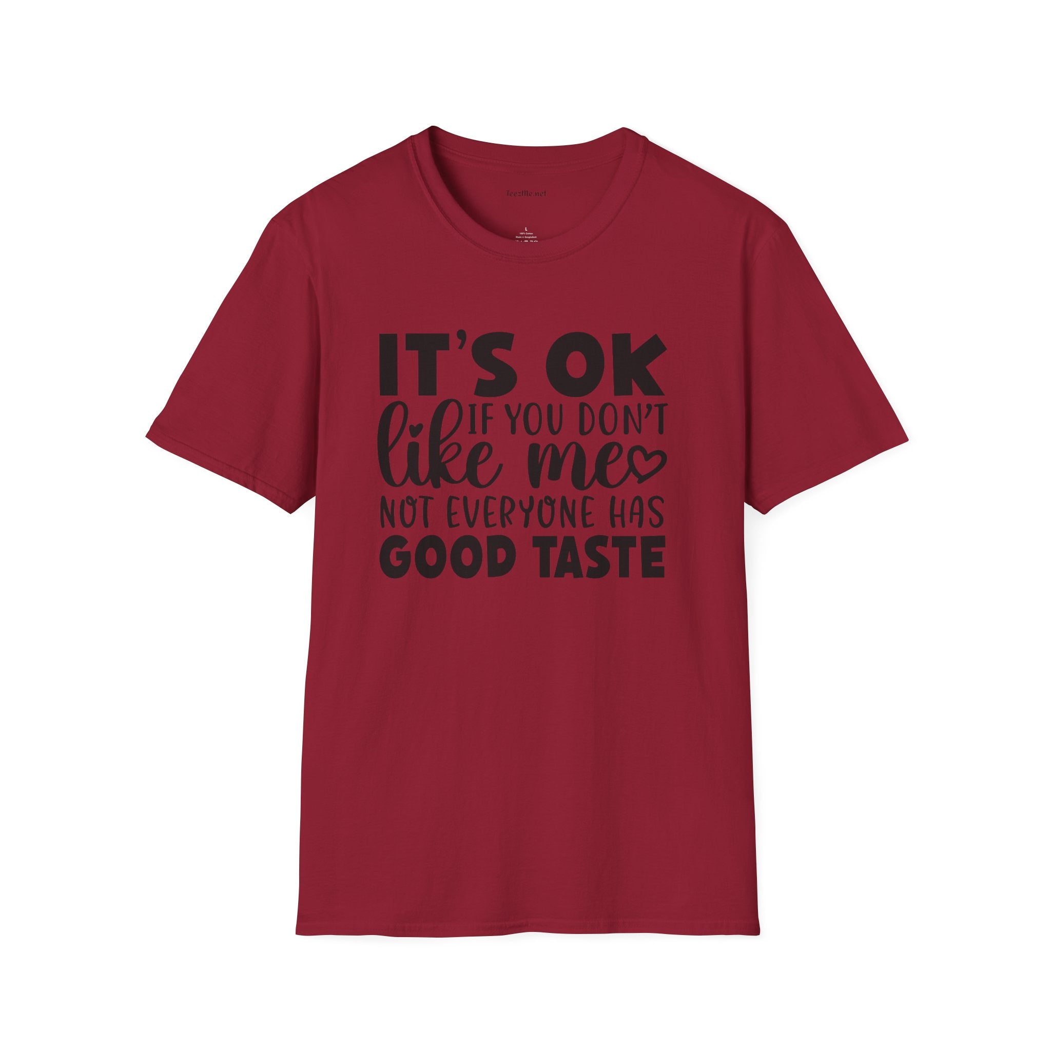 It's ok if you don't like me Unisex Softstyle T-Shirt 100% Cotton Graphic