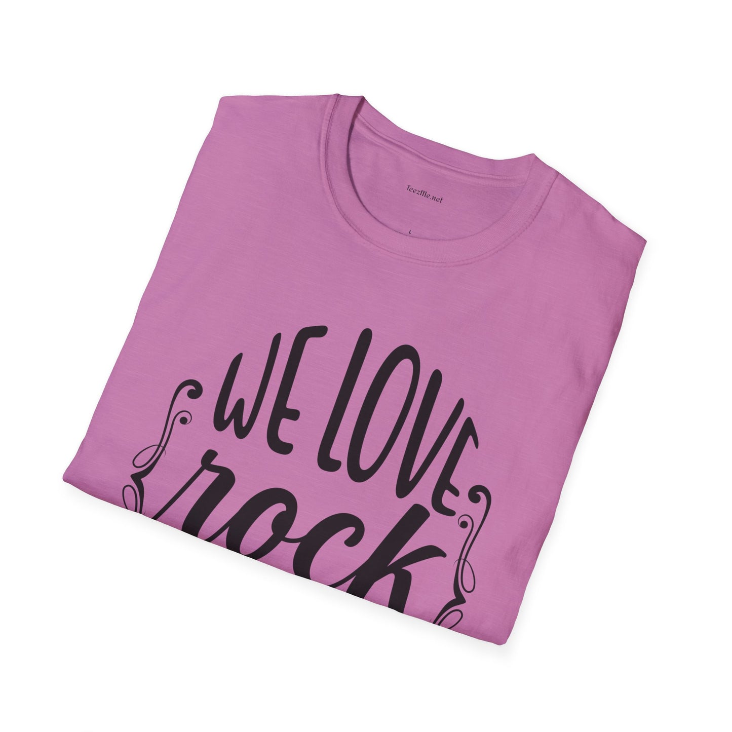 We Love Rock and Roll  - Unisex Softstyle T-Shirt 100% Cotton Graphic