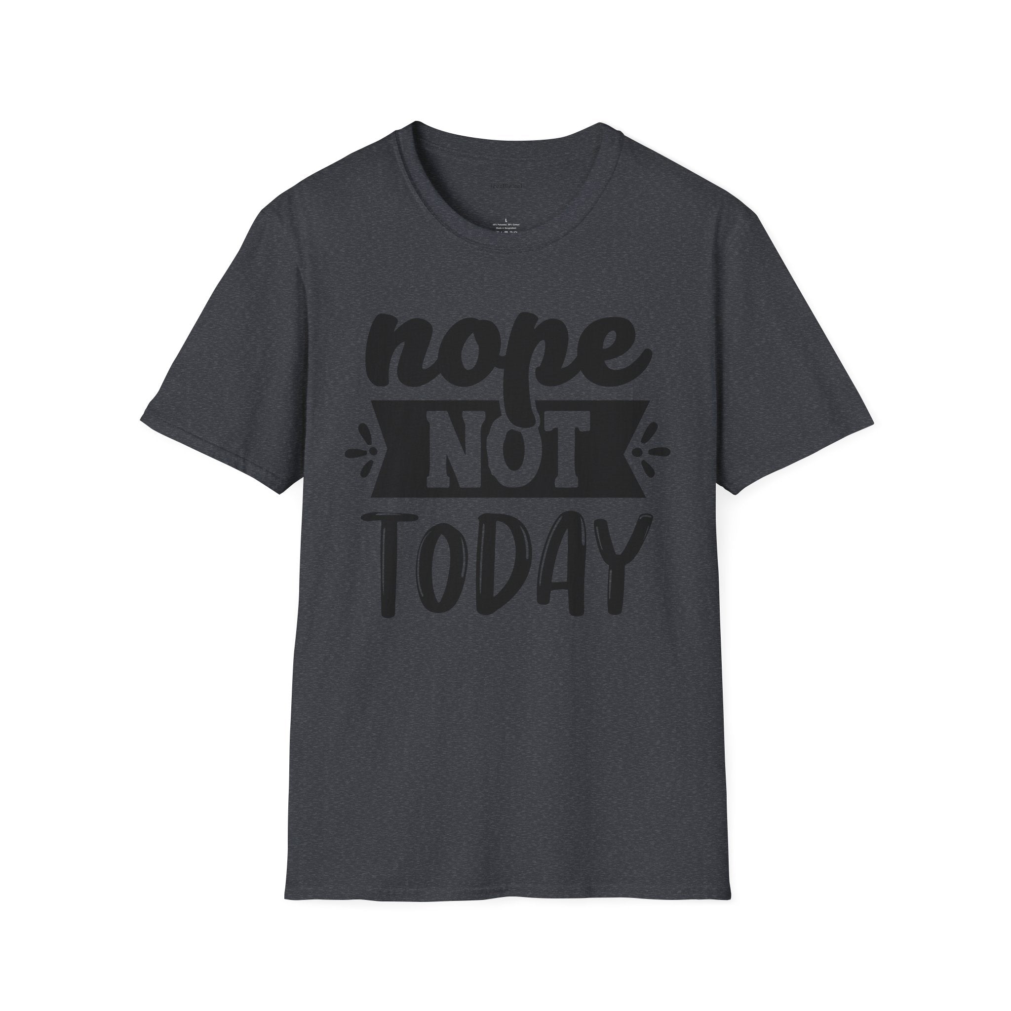 Nope Not Today - Unisex Softstyle T-Shirt 100% Cotton Graphic
