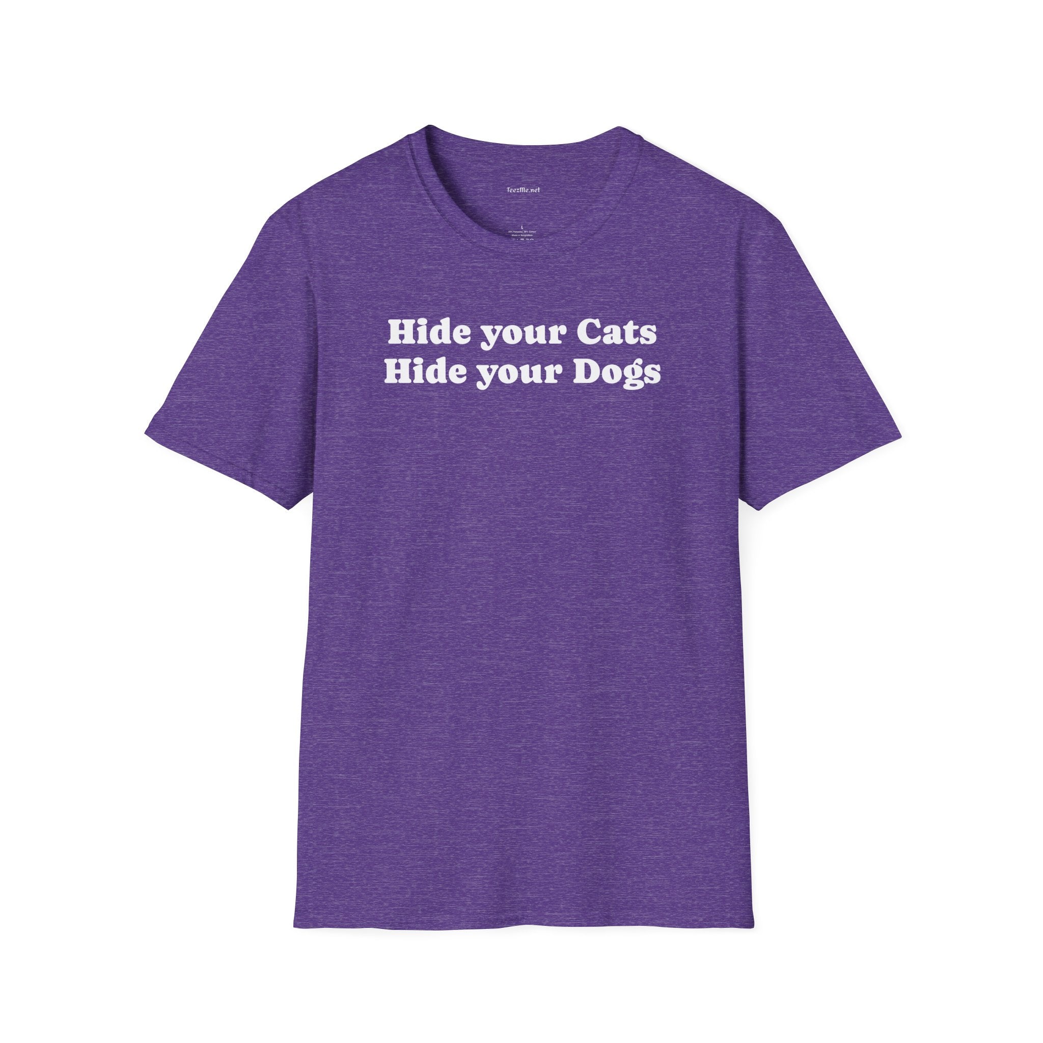 Hide your Cats & Dogs - Unisex Softstyle T-Shirt 100% Cotton Graphic