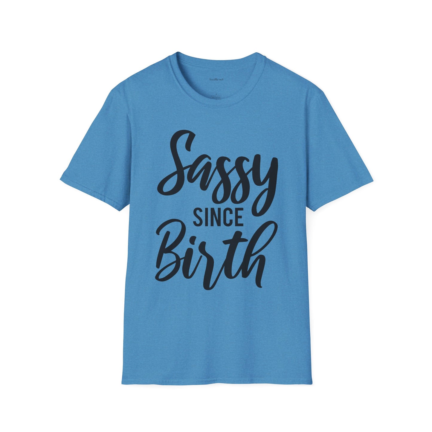 Sassy since Birth  - Unisex Softstyle T-Shirt 100% Cotton Graphic