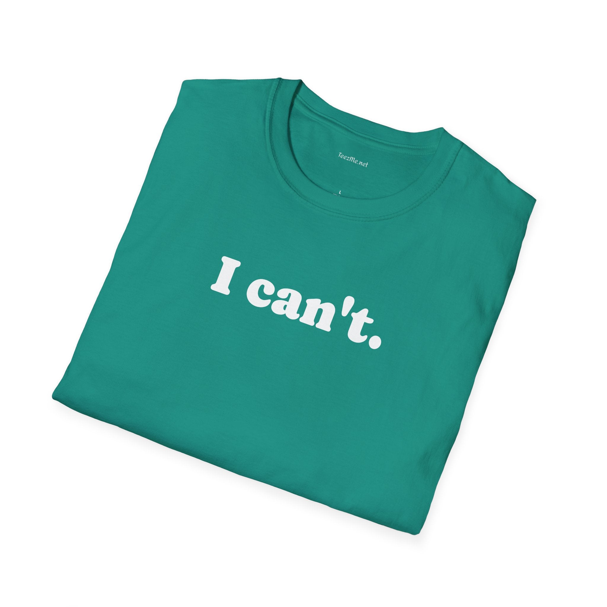 I can't - Unisex Softstyle T-Shirt 100% Cotton Graphic