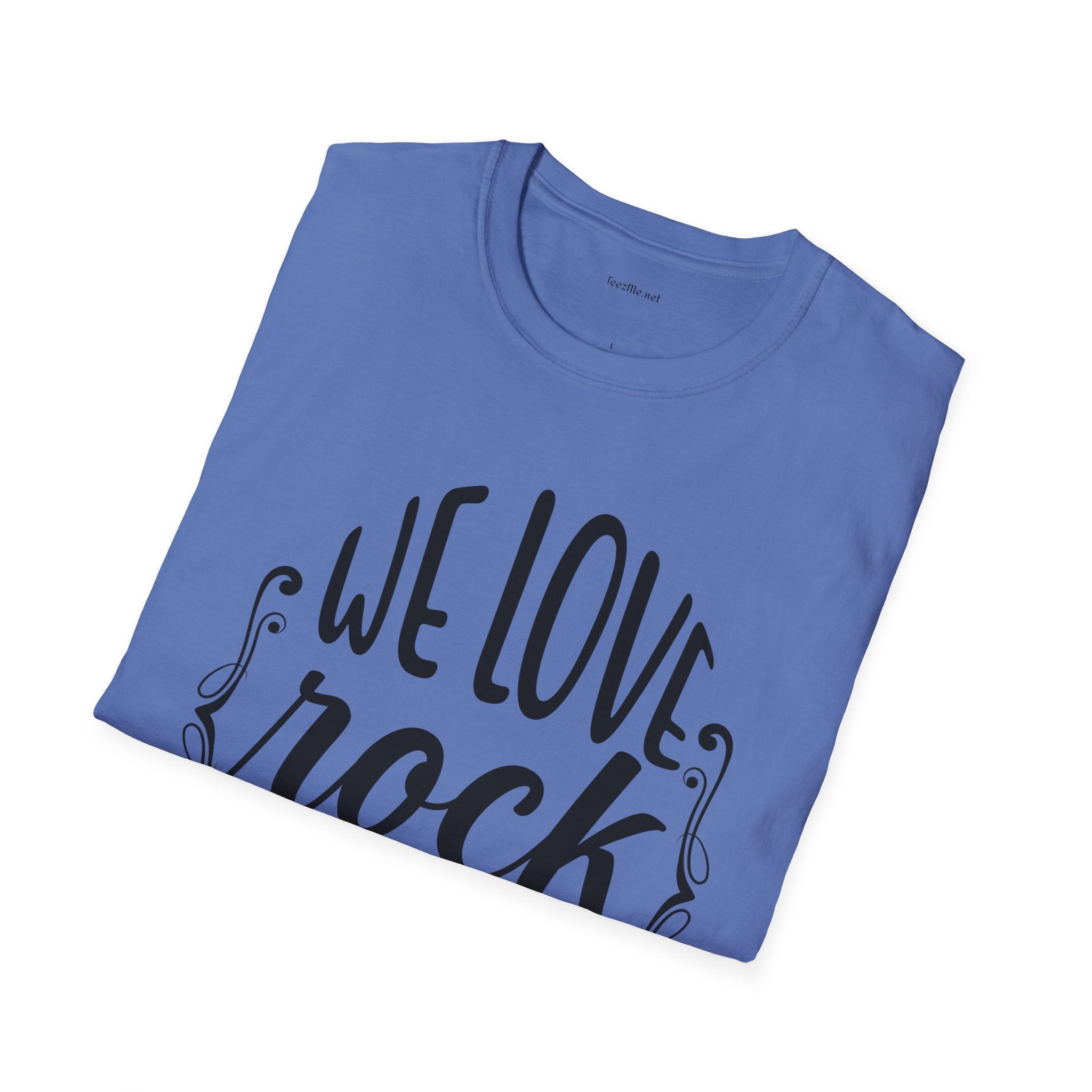We Love Rock and Roll  - Unisex Softstyle T-Shirt 100% Cotton Graphic