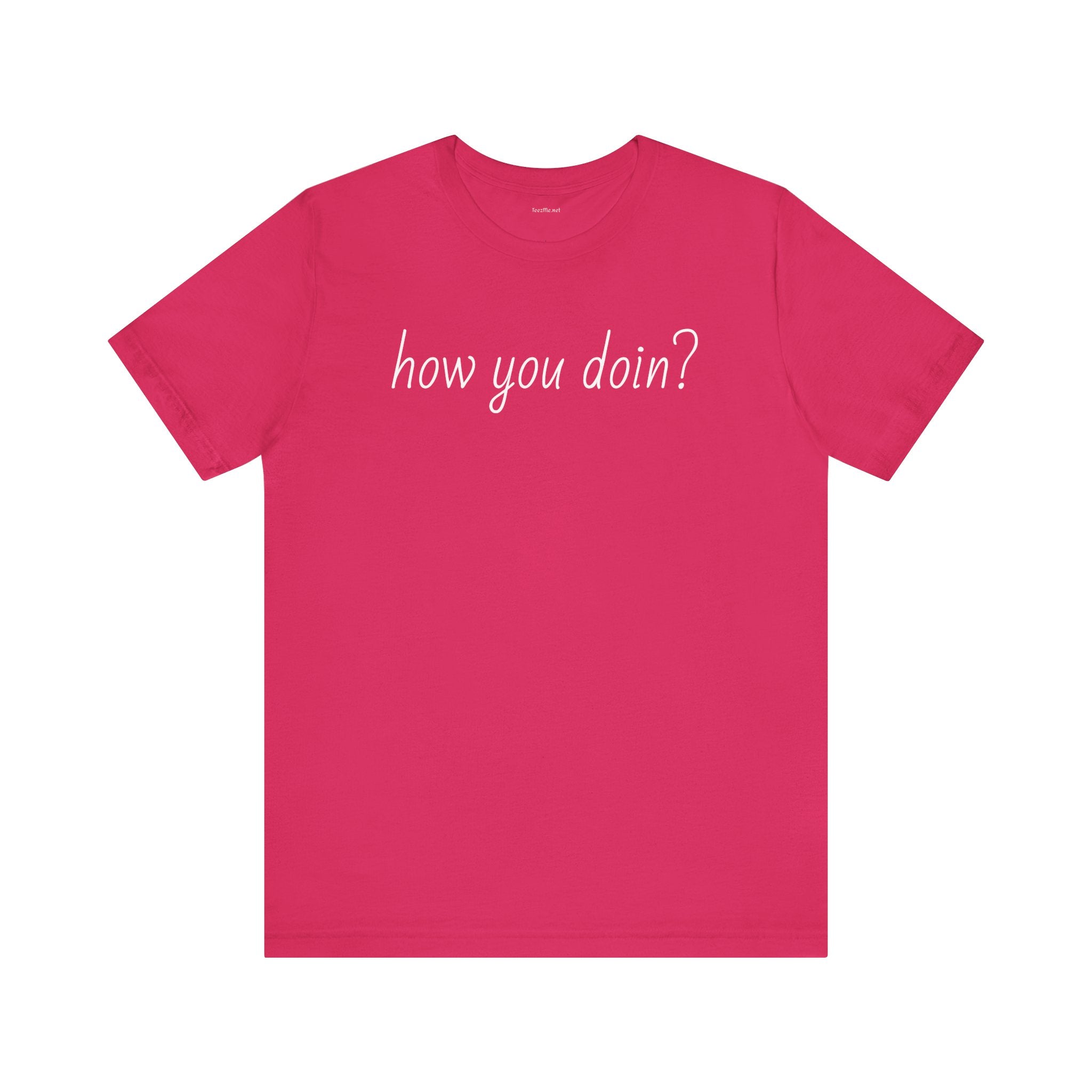 How you doin? - Unisex Jersey Short Sleeve Tee