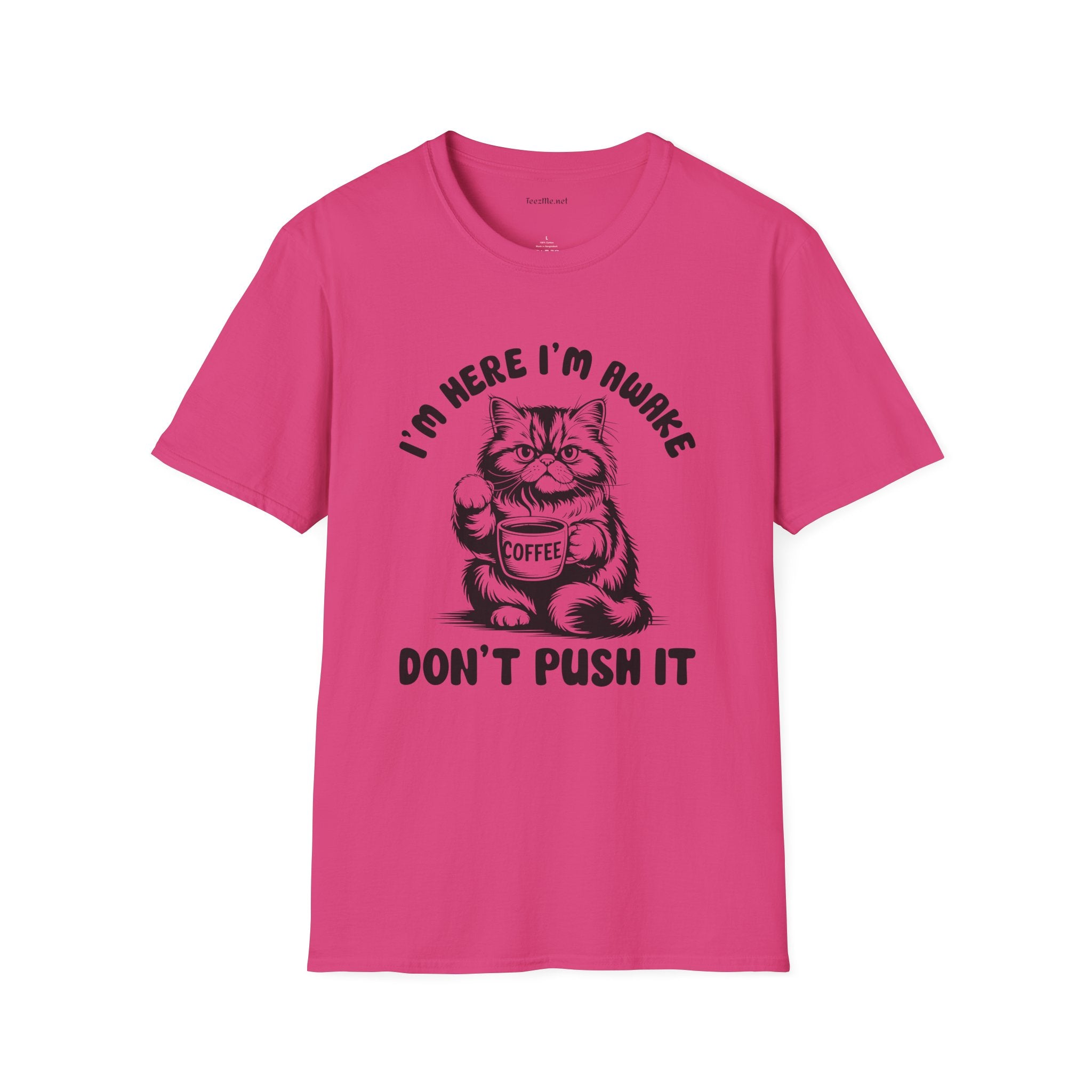 I'm Here I'm Awake- Unisex Softstyle T-Shirt 100% Cotton Graphic