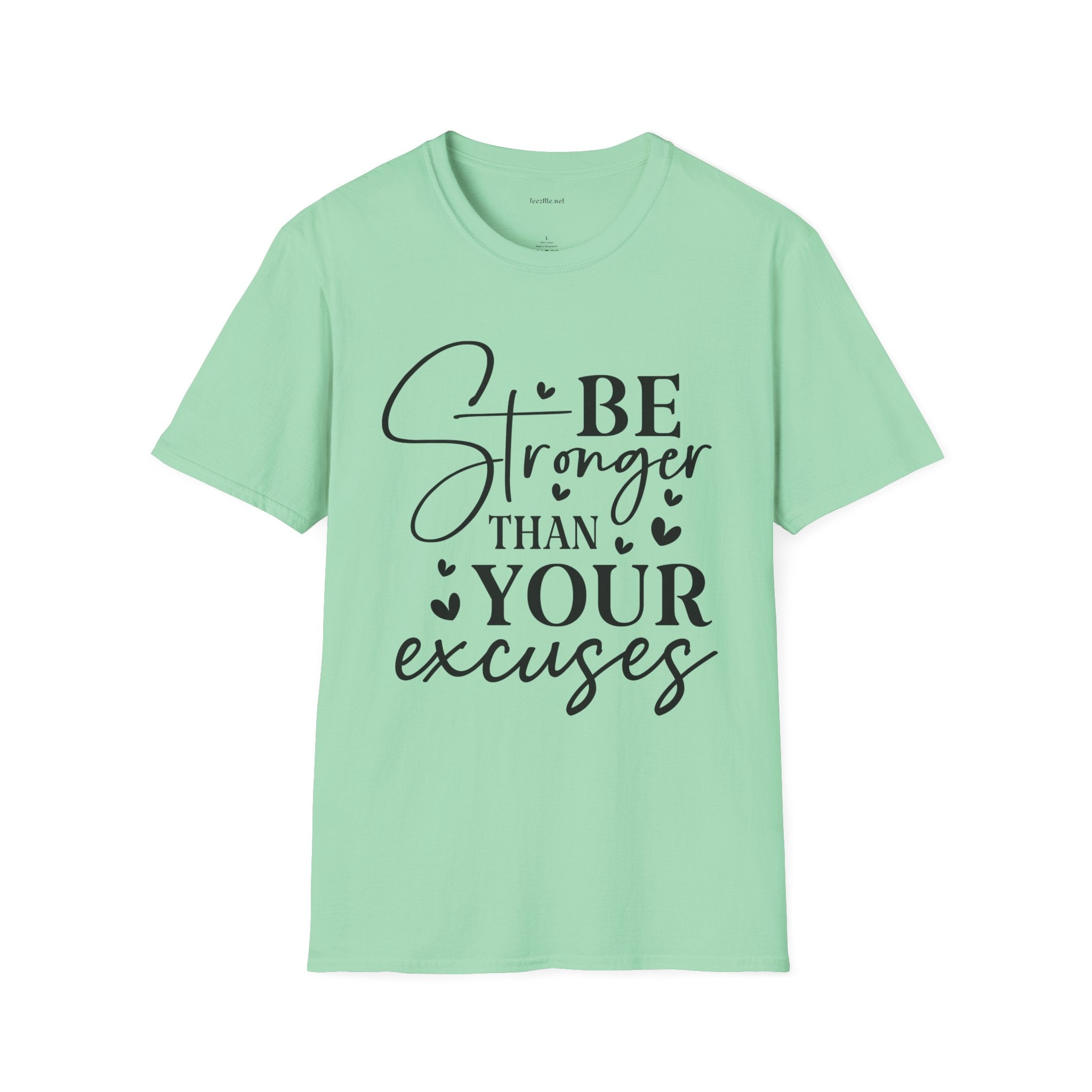 T-Shirt — "Be Stronger Than Your Excuses" Motivational Tee