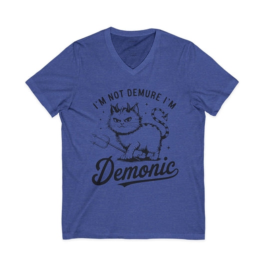 I'm Not Demure Unisex Jersey Short Sleeve V-Neck Tee
