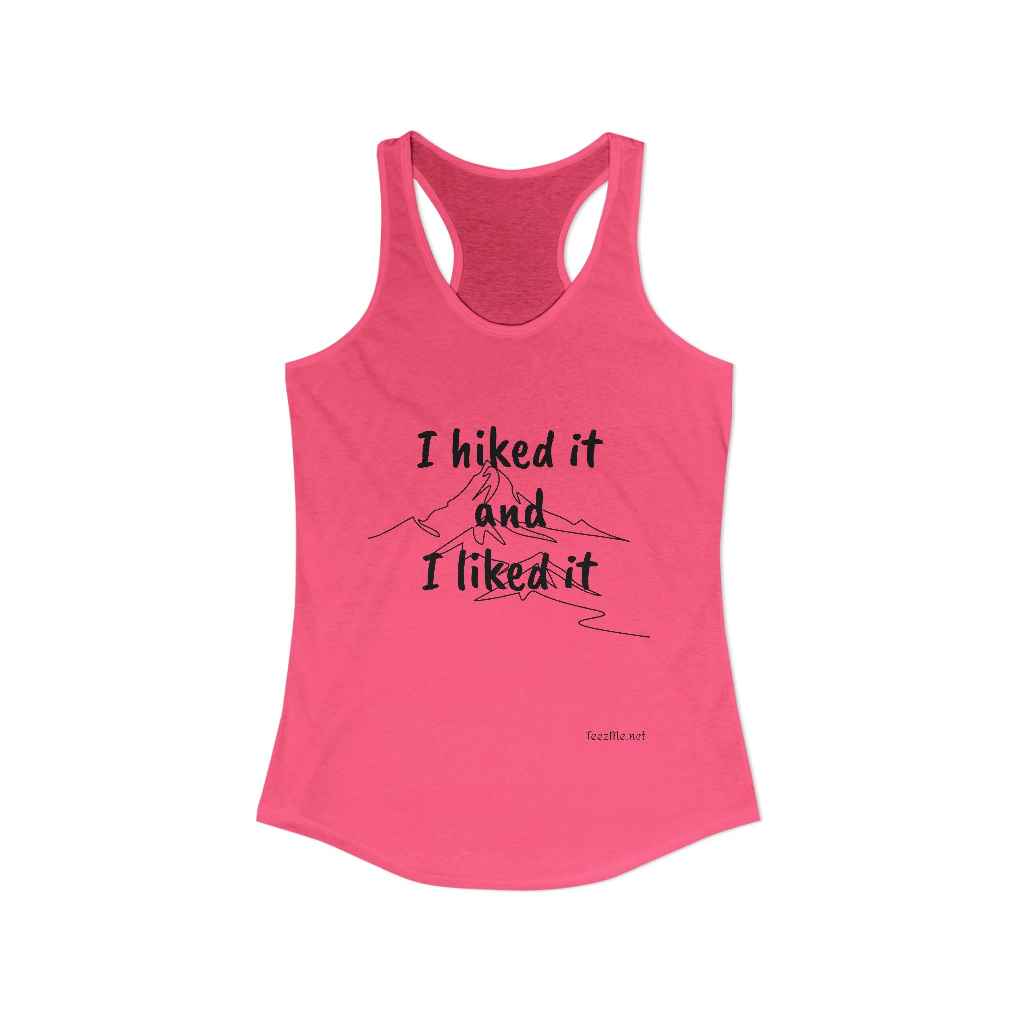 I hiked it and I liked it - Women's Ideal Racerback Tank