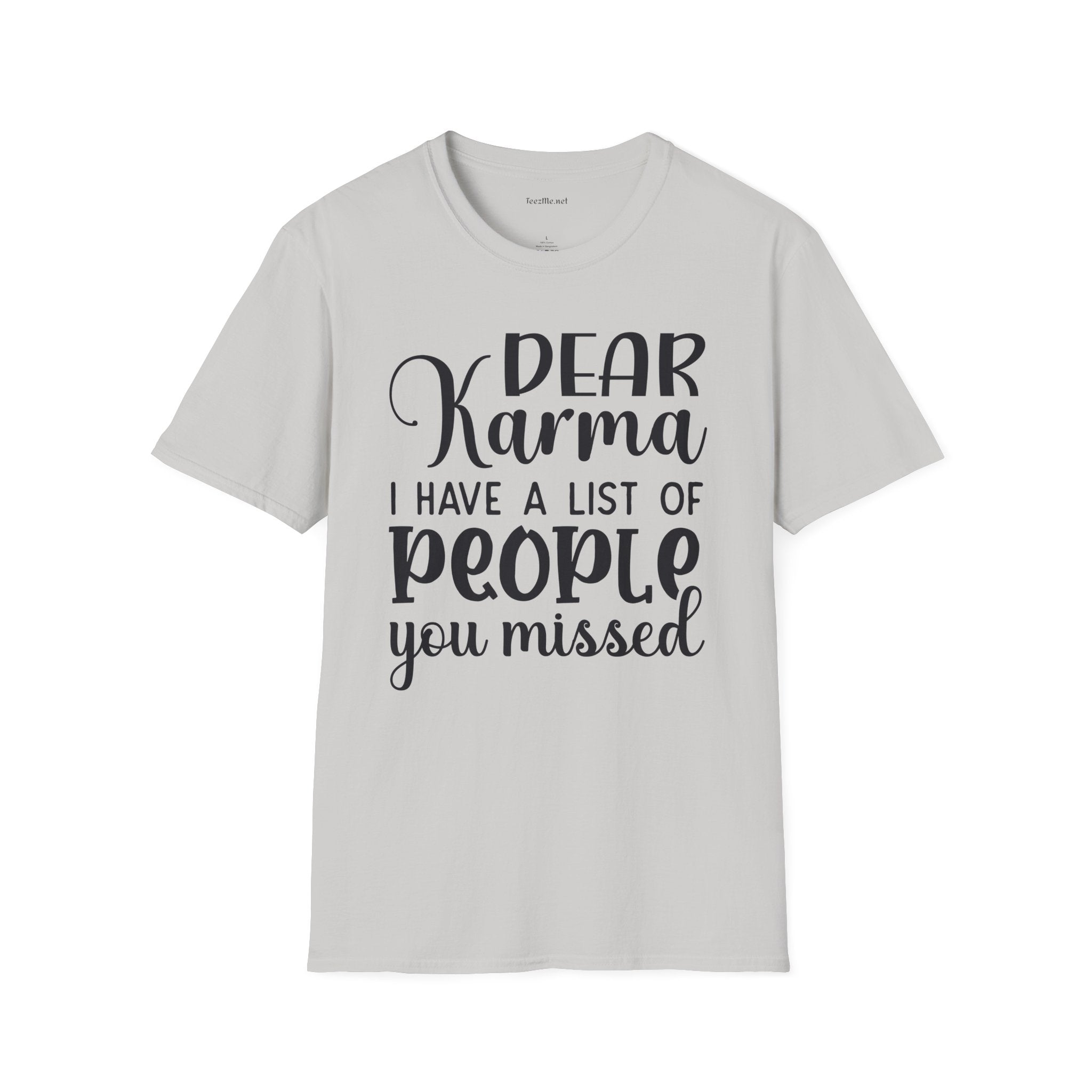 Dear KARMA, I have a list (02) Unisex Softstyle T-Shirt 100% Cotton Graphic