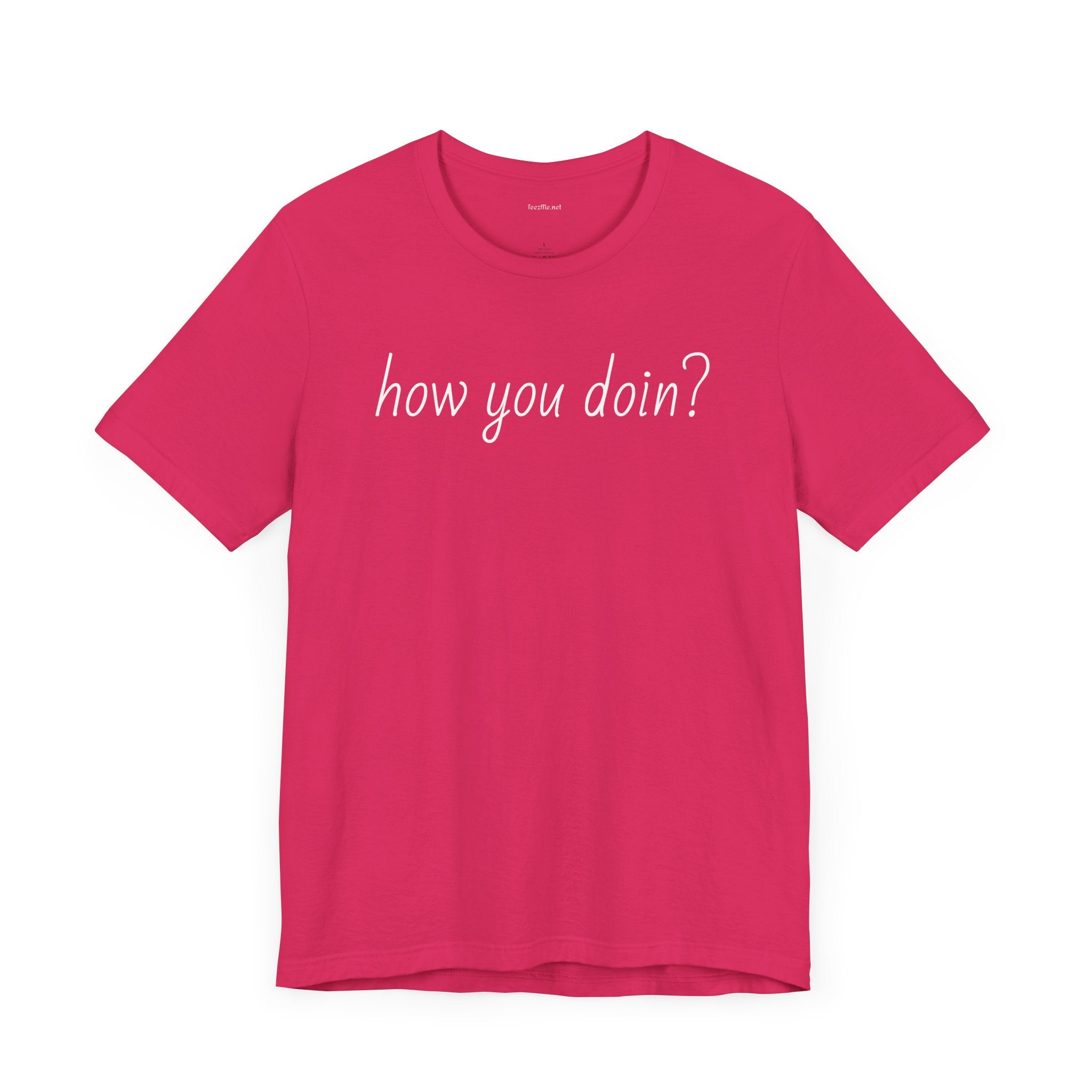 How you doin? - Unisex Jersey Short Sleeve Tee