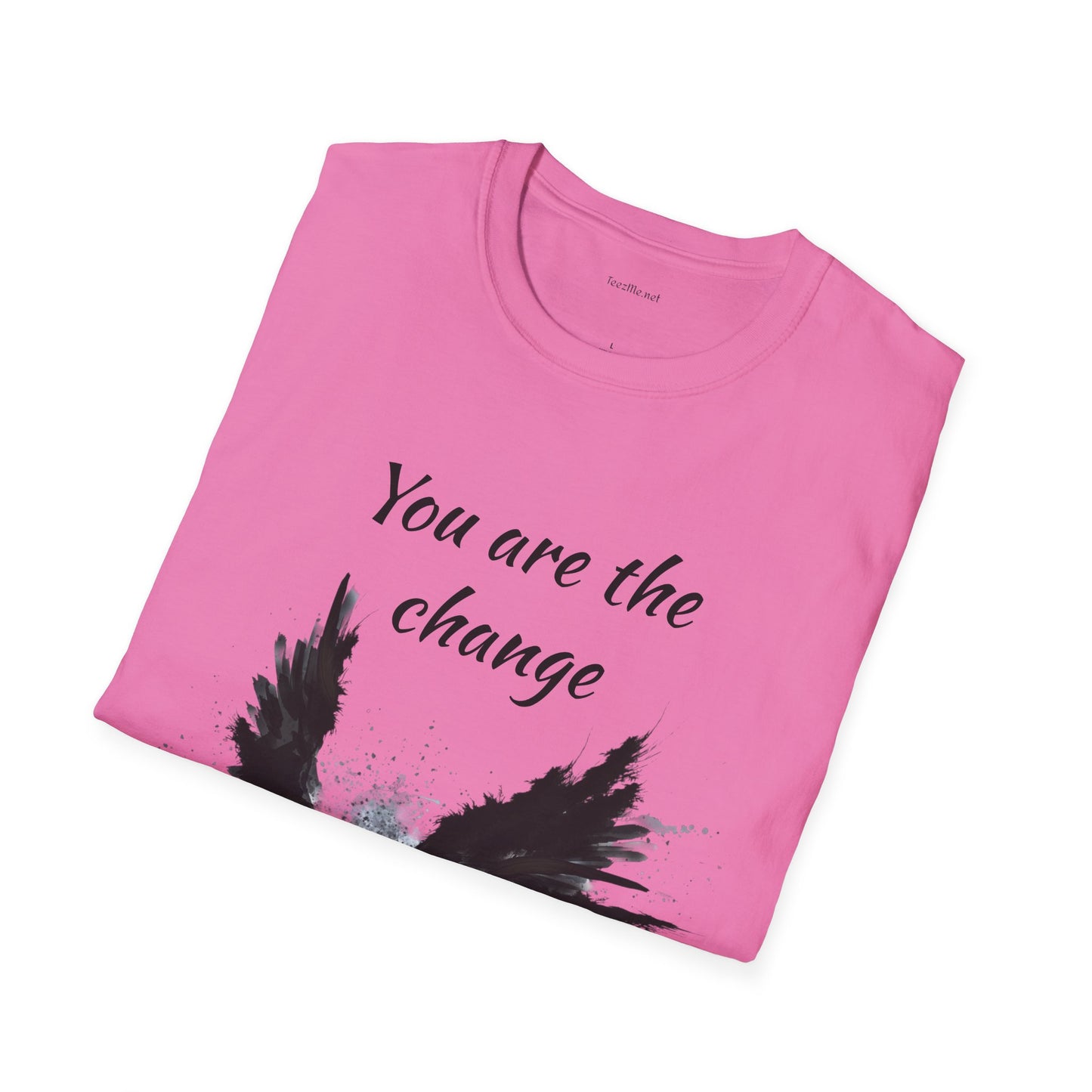 You are the change -Shirt 100% Cotton Graphic
