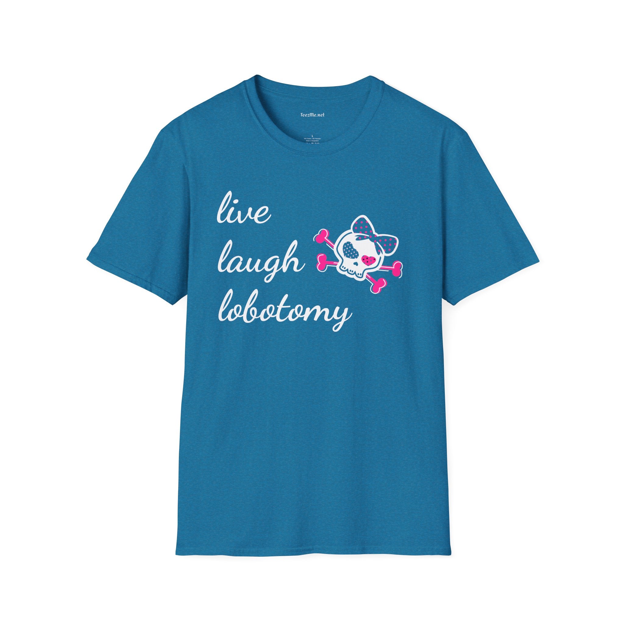 Live Laugh Lobotomy2 Unisex Softstyle T-Shirt 100% Cotton Graphic