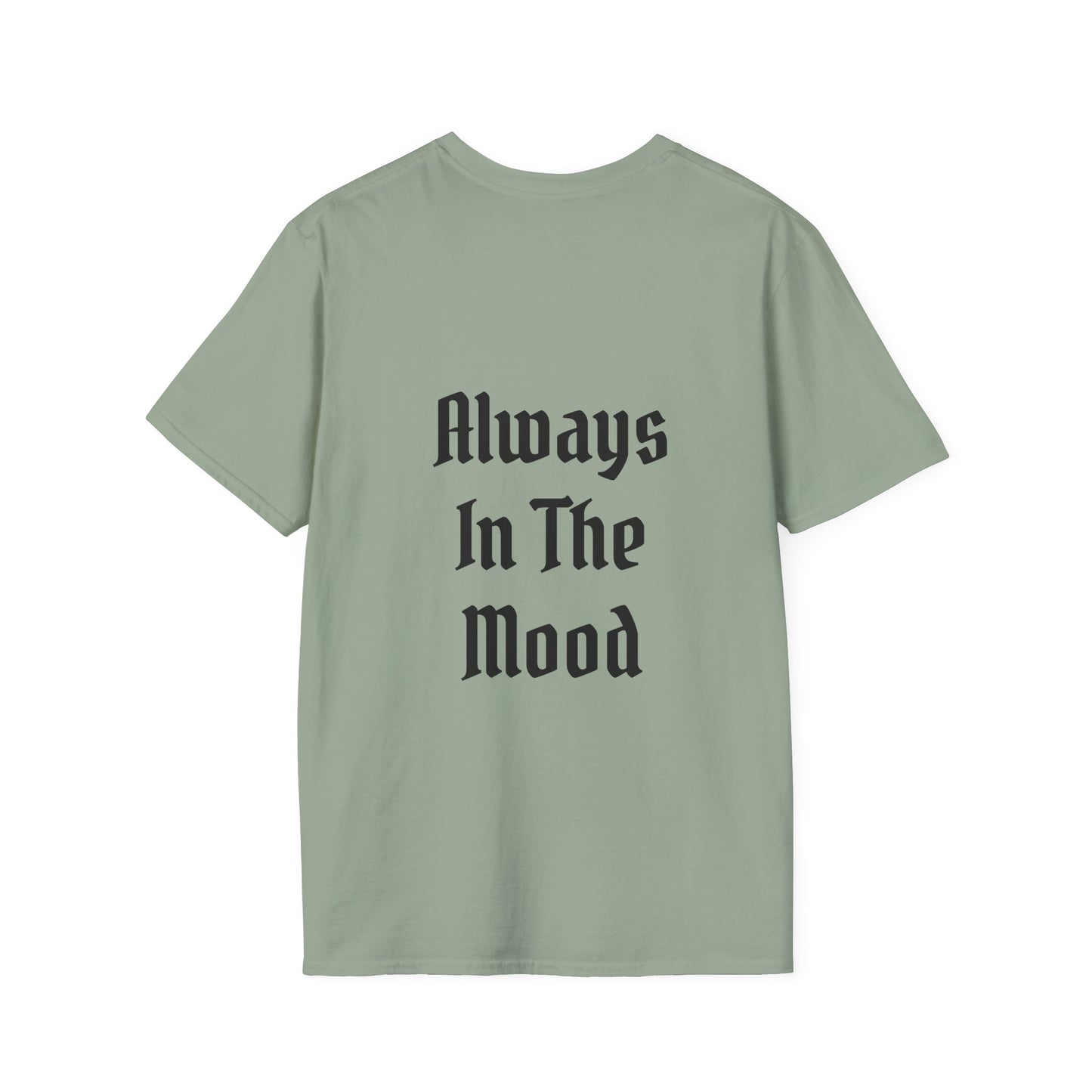 Always in the Mood Unisex Softstyle T-Shirt 100% Cotton Graphic