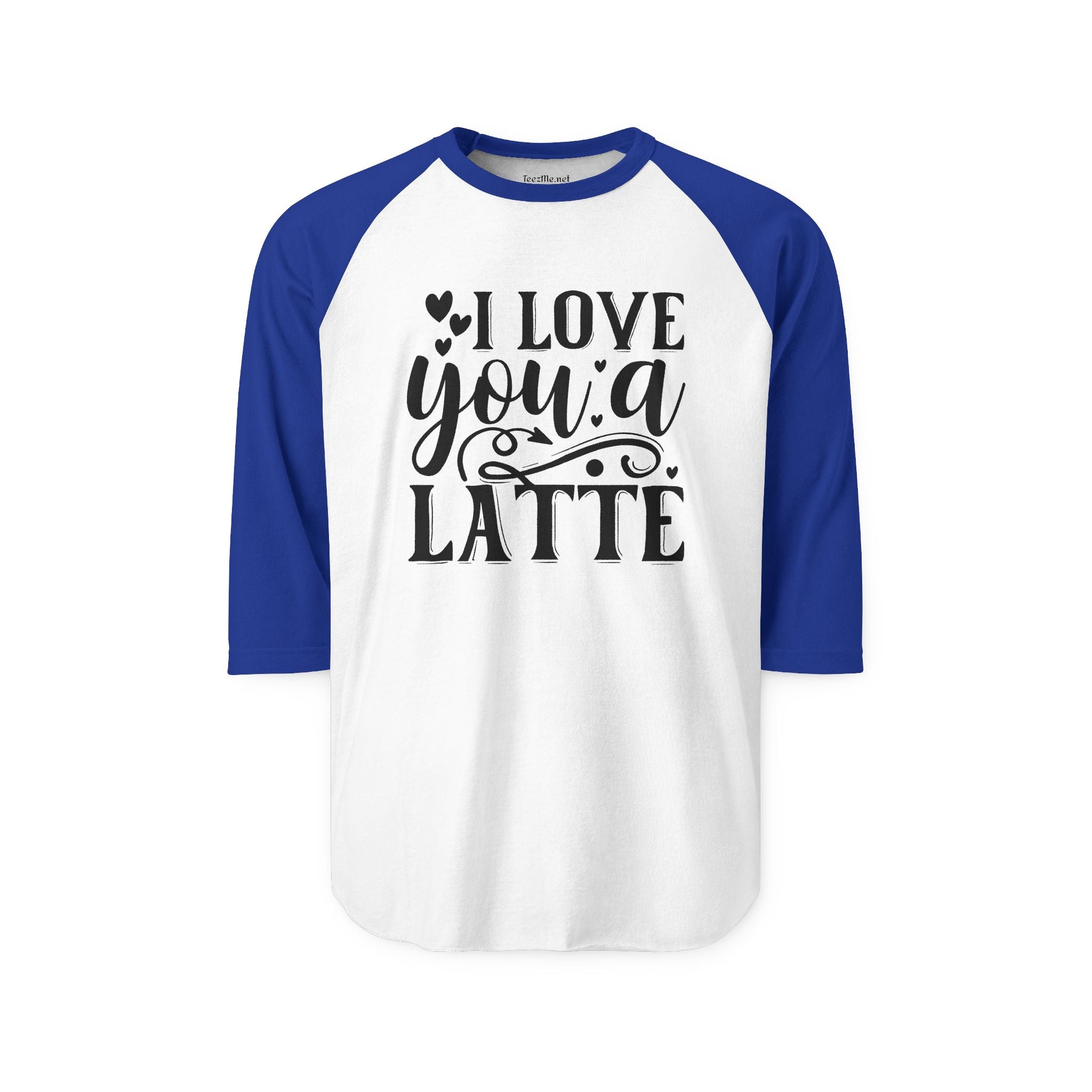 I Love You a Latte Unisex Three-Quarter Sleeve Raglan Shirt