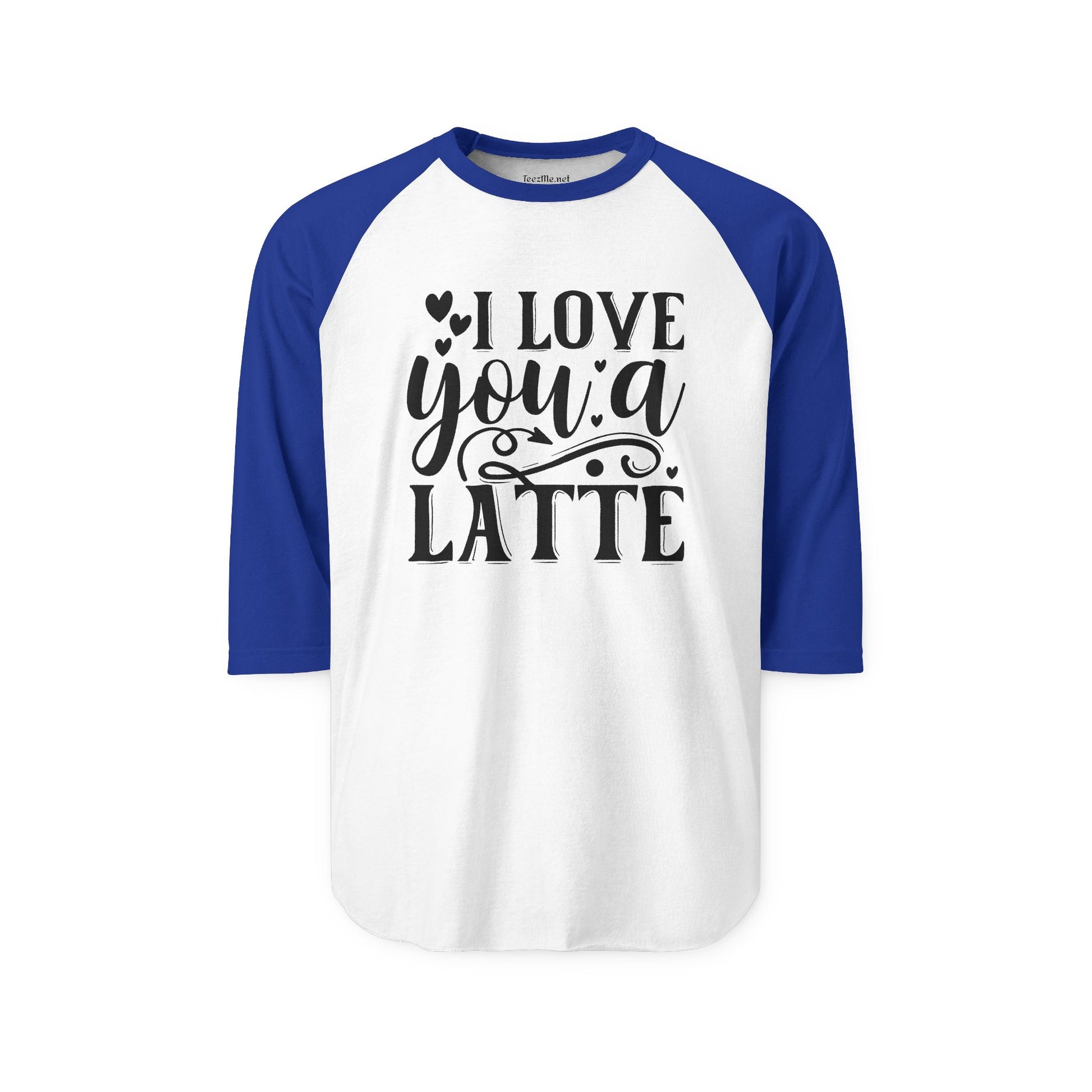 I Love You a Latte Unisex Three-Quarter Sleeve Raglan Shirt