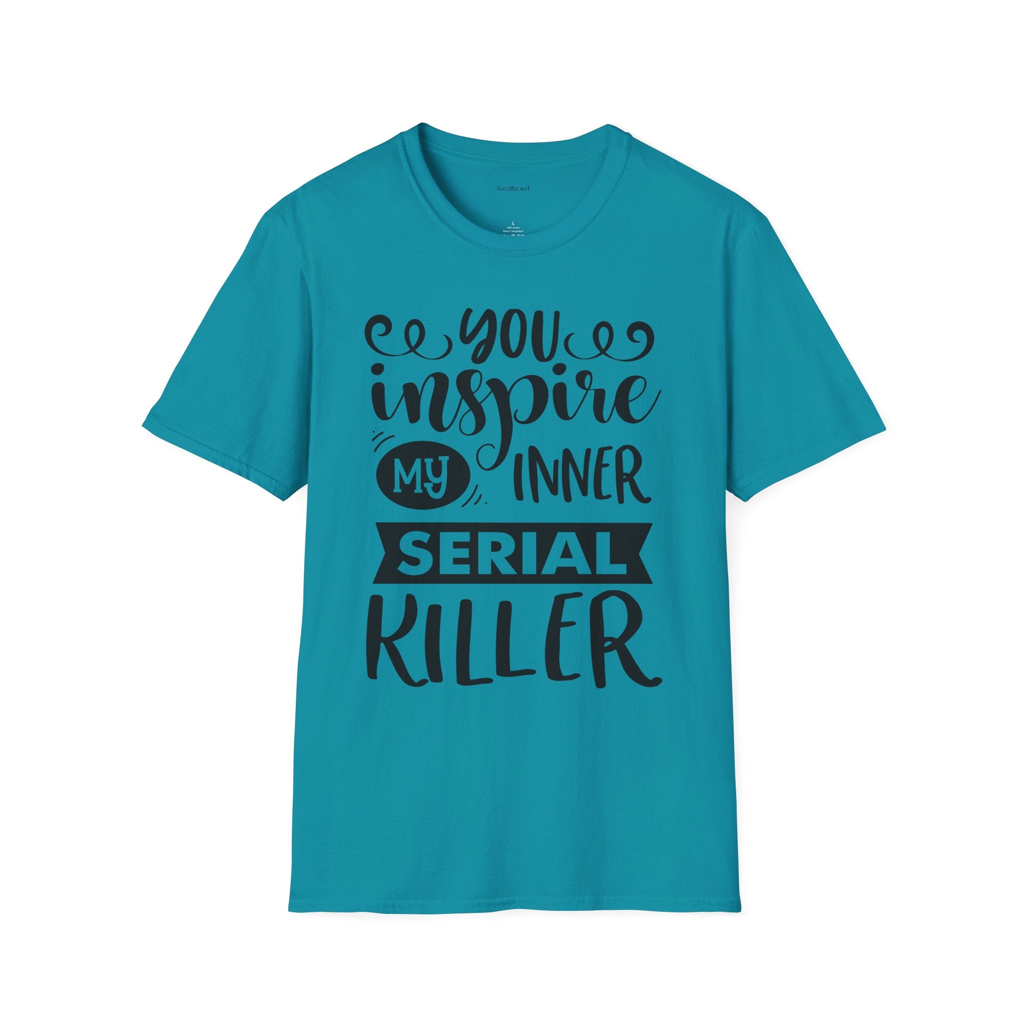 You inspire my inner serial  - Unisex Softstyle T-Shirt 100% Cotton Graphic