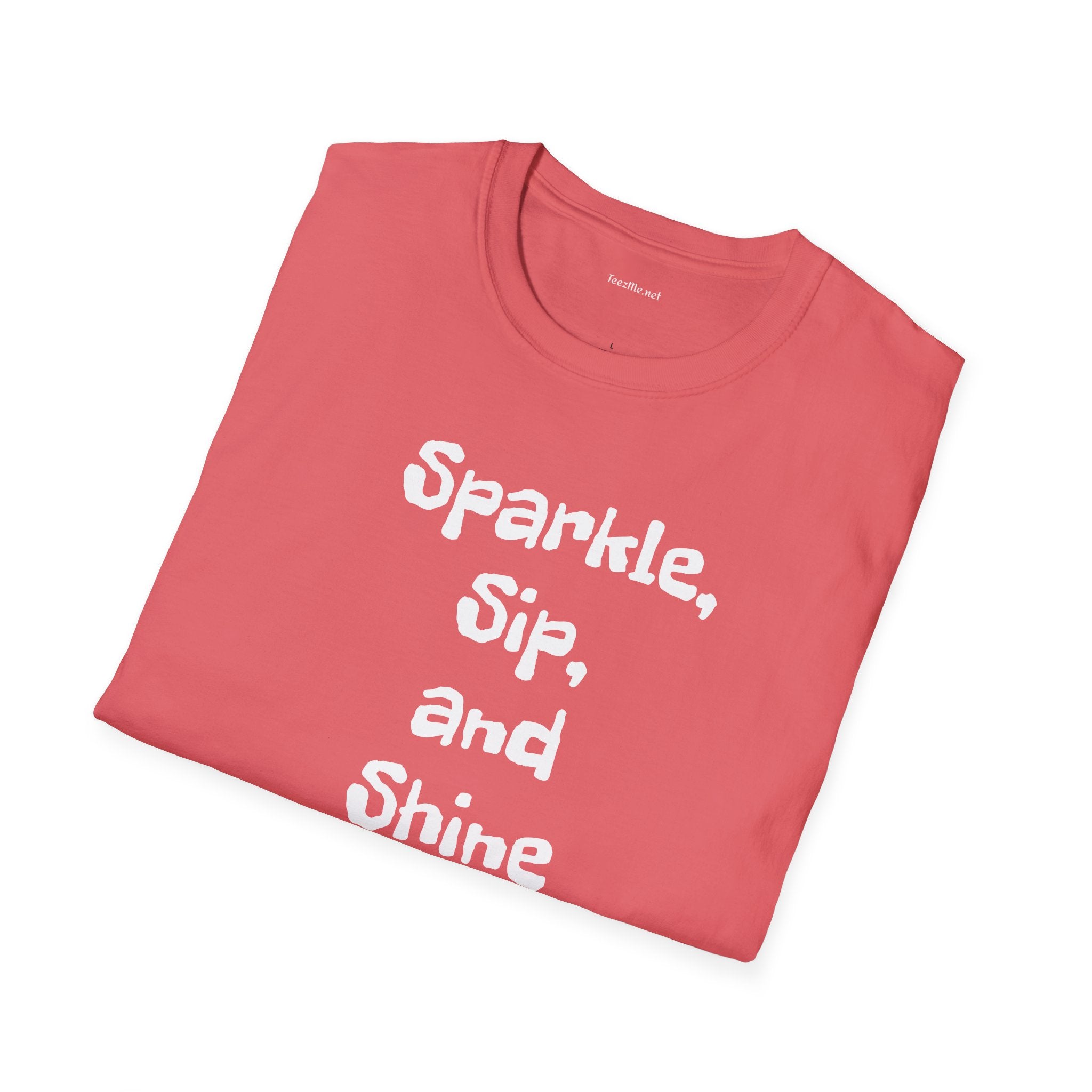 Sparkle, sip, and shine - Unisex Softstyle T-Shirt 100% Cotton Graphic