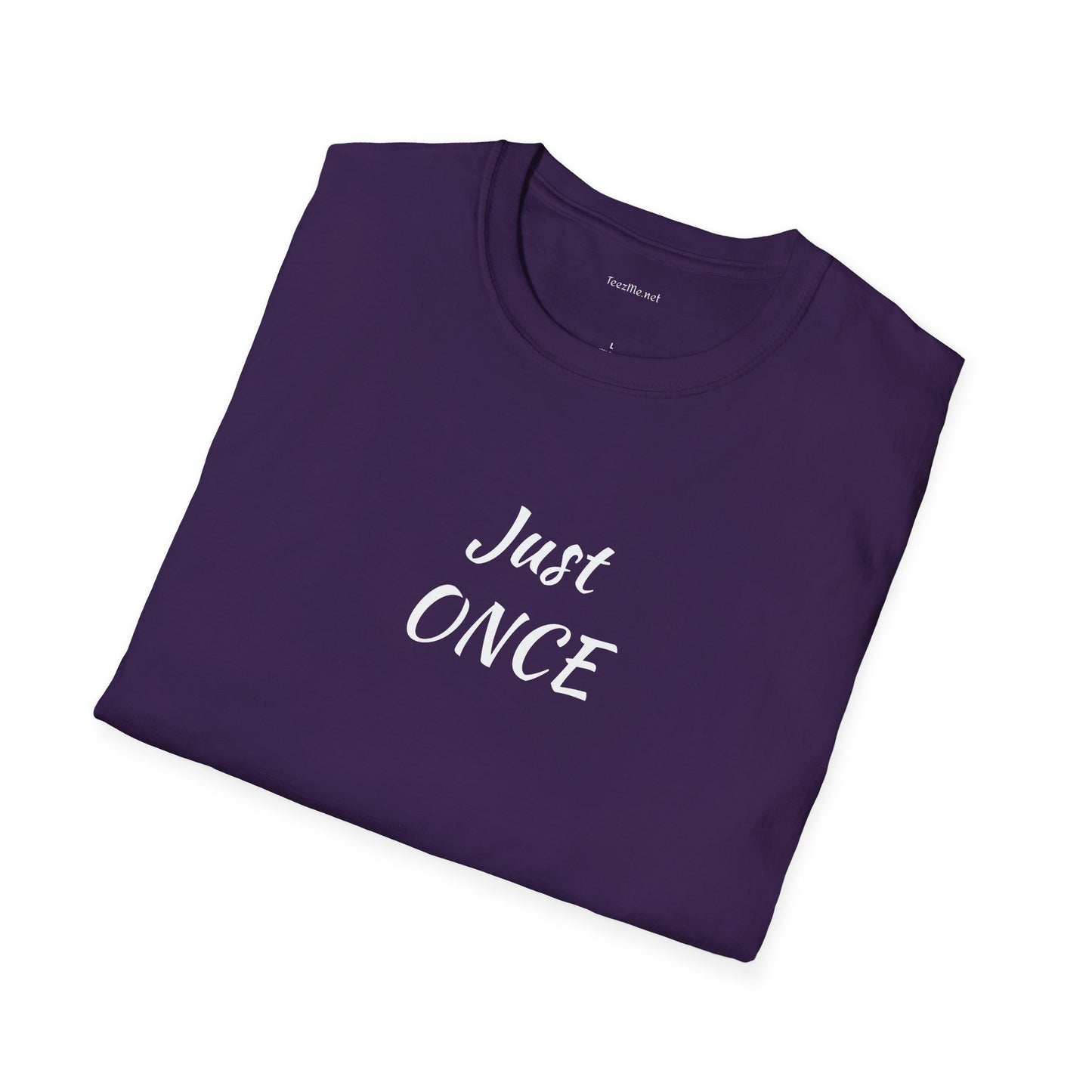 Just ONCE - Unisex Softstyle T-Shirt 100% Cotton Graphic